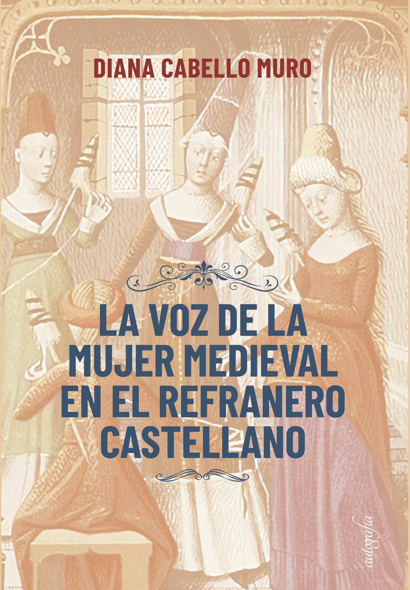 Portada de La voz de la mujer medieval en el refranero castellano