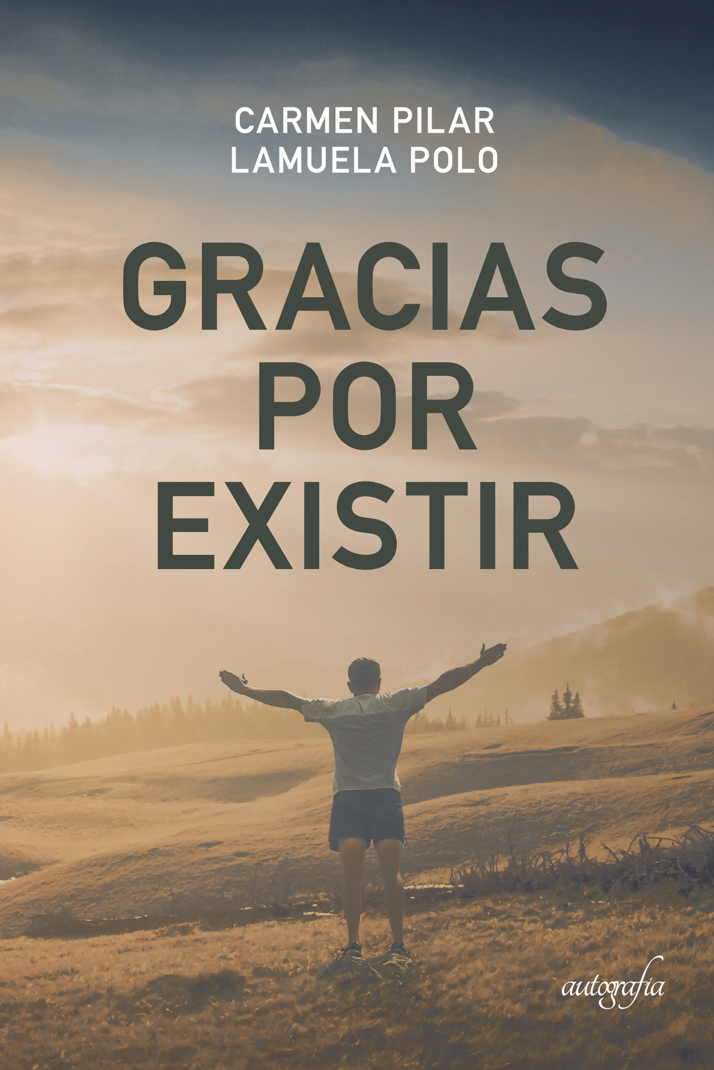 Portada de Gracias por existir · Carmen Pilar Lamuela Polo