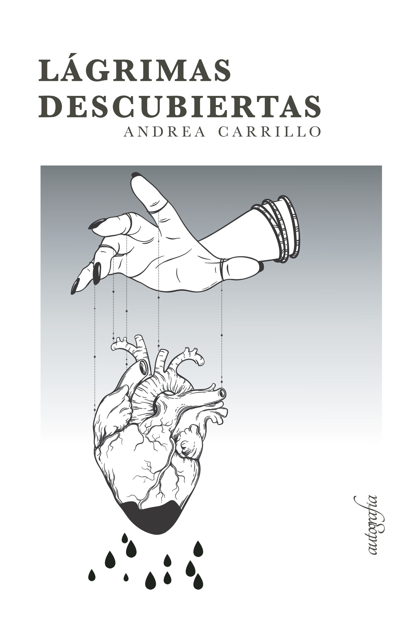 Portada de Lágrimas descubiertas · Andrea Carrillo