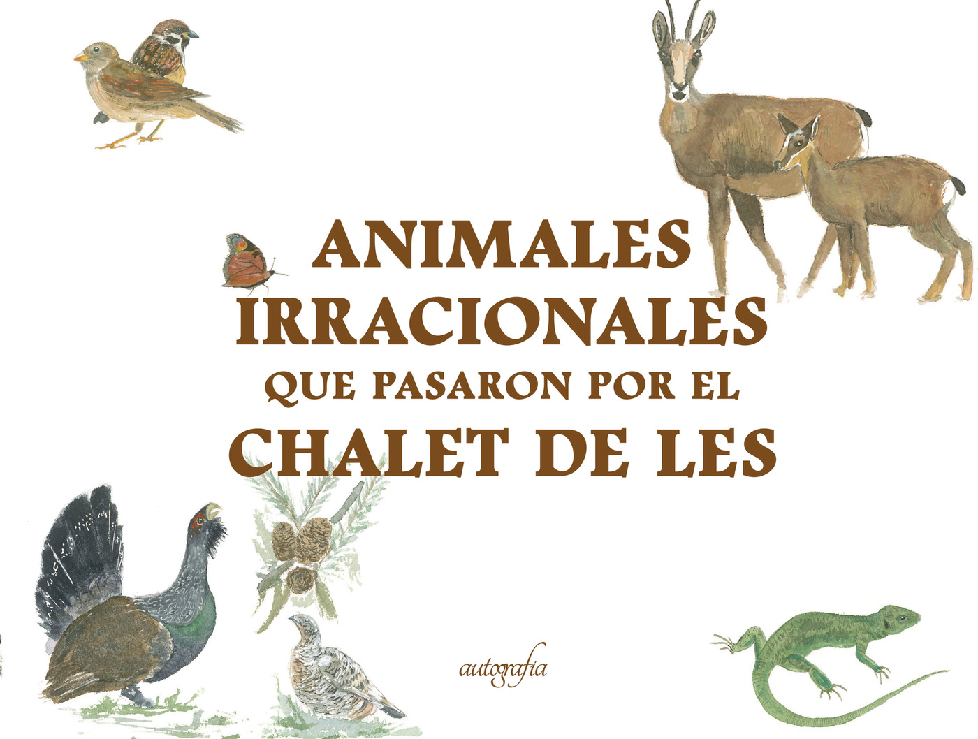 Portada de Animales irracionales que pasaron por el Chalet de Les (Tapa Dura)