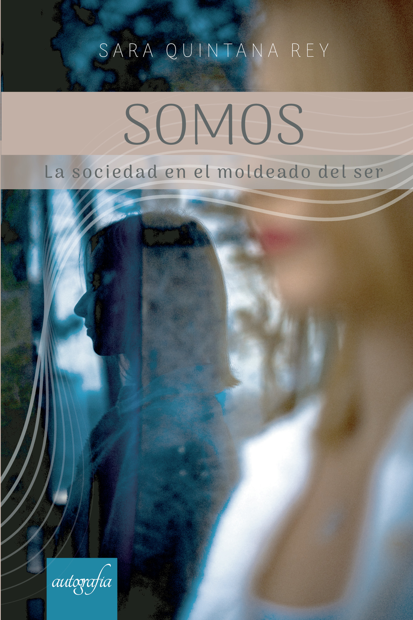 Portada de Somos La sociedad en el moldeado del ser