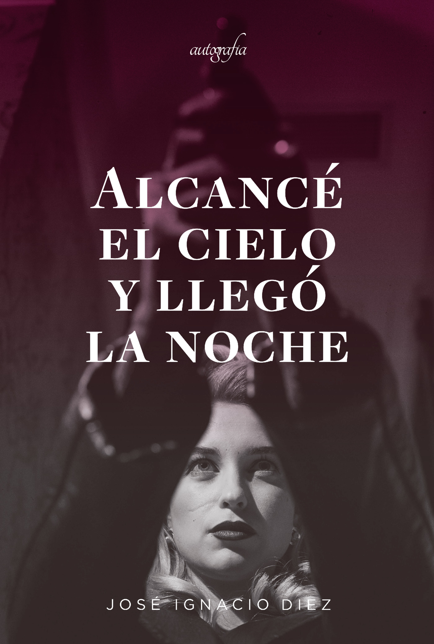 Portada de Alcancé el cielo y llegó la noche