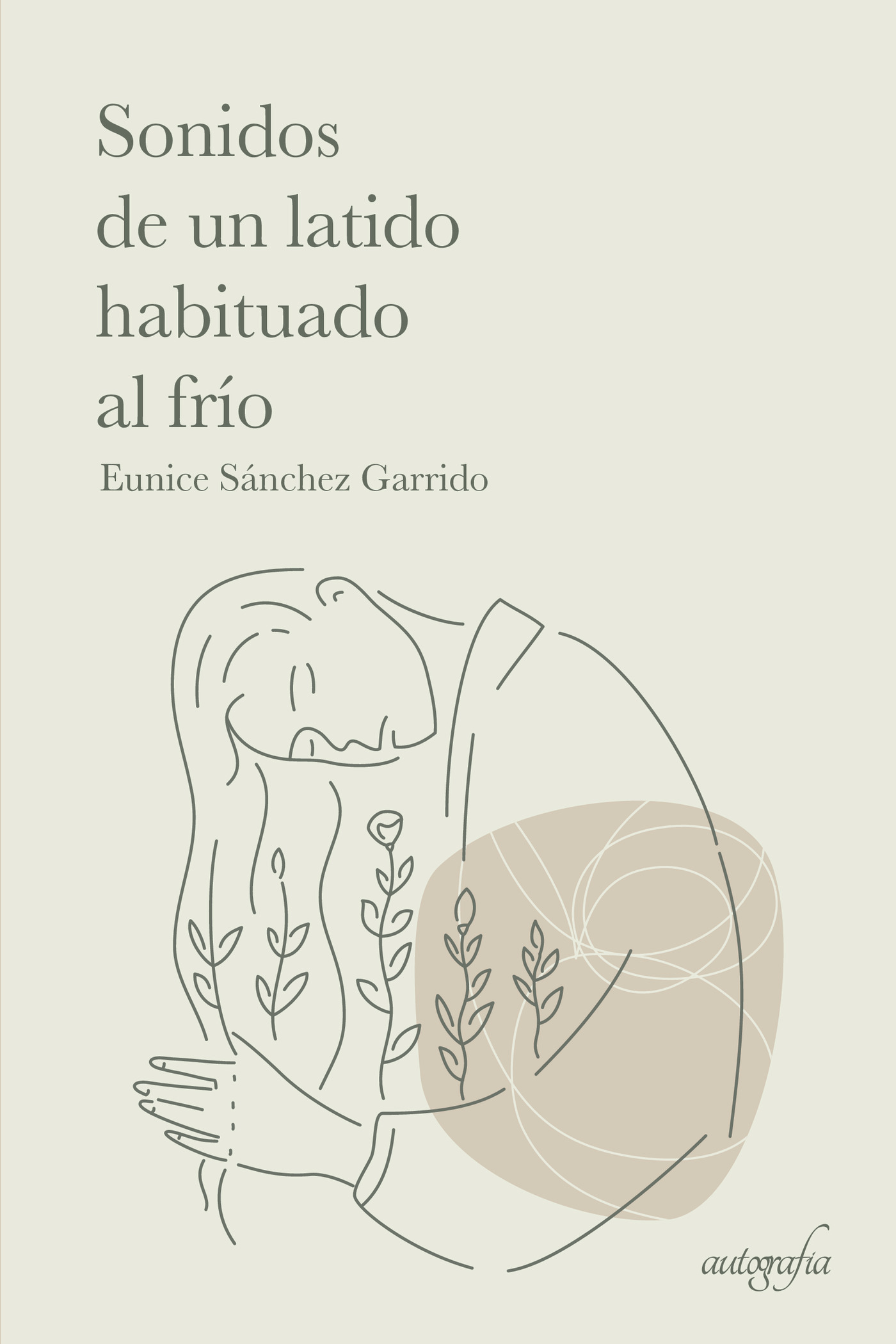 Portada de Sonidos de un latido habituado al frío · Eunice Sánchez Garrido