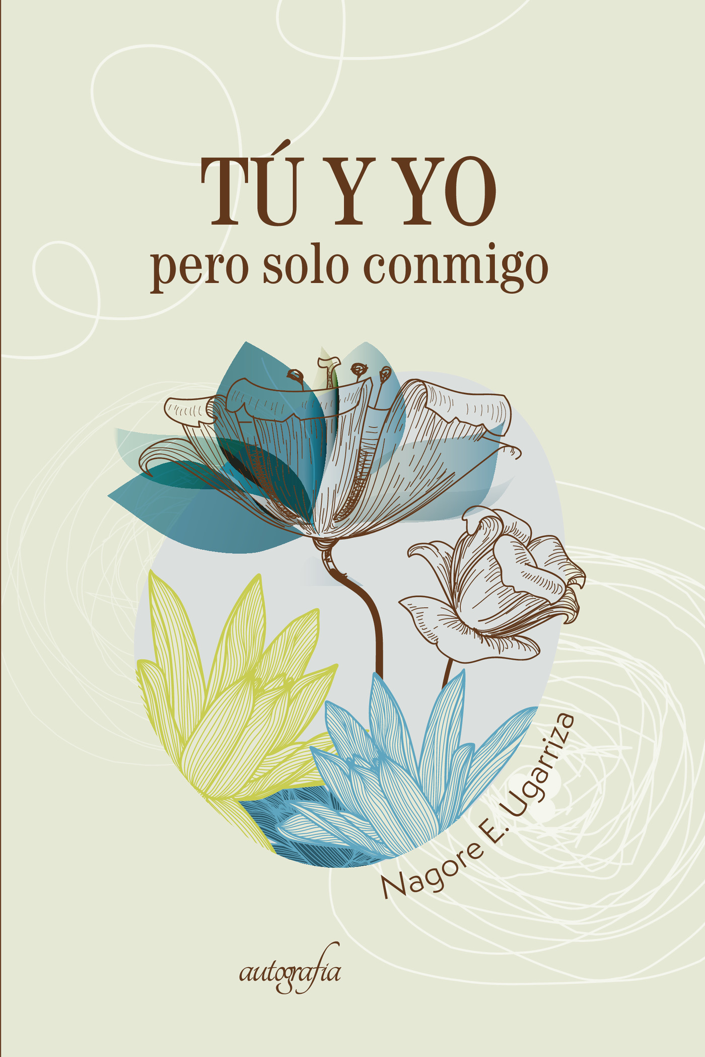 Portada de Tú y yo, pero solo conmigo · Nagore E. Ugarriza