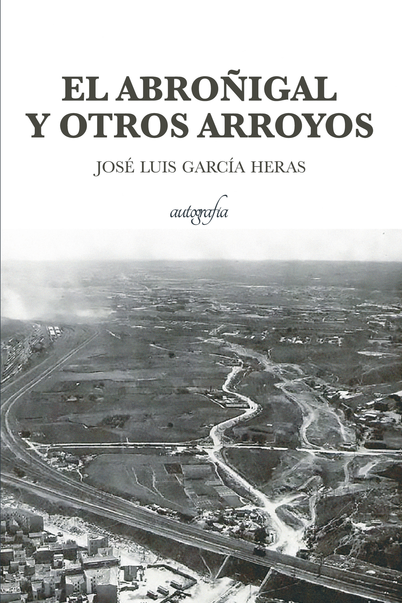Portada de El abroñigal y otros arroyos · José Luis García Heras