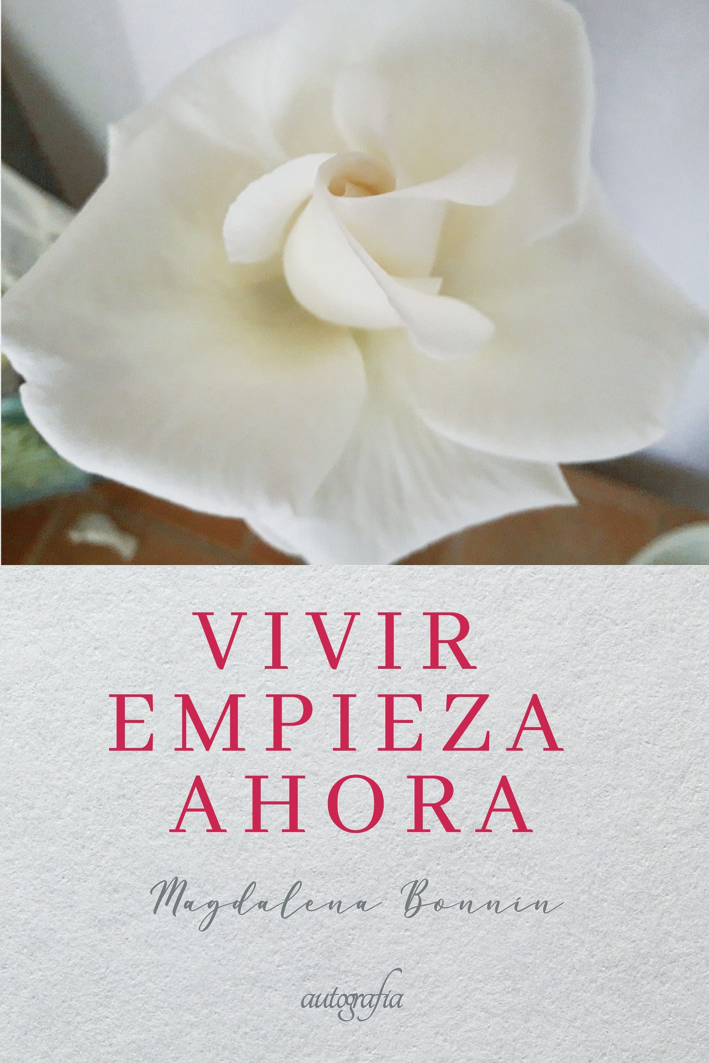Portada de Vivir empieza ahora · Magdalena Bonnín Riera