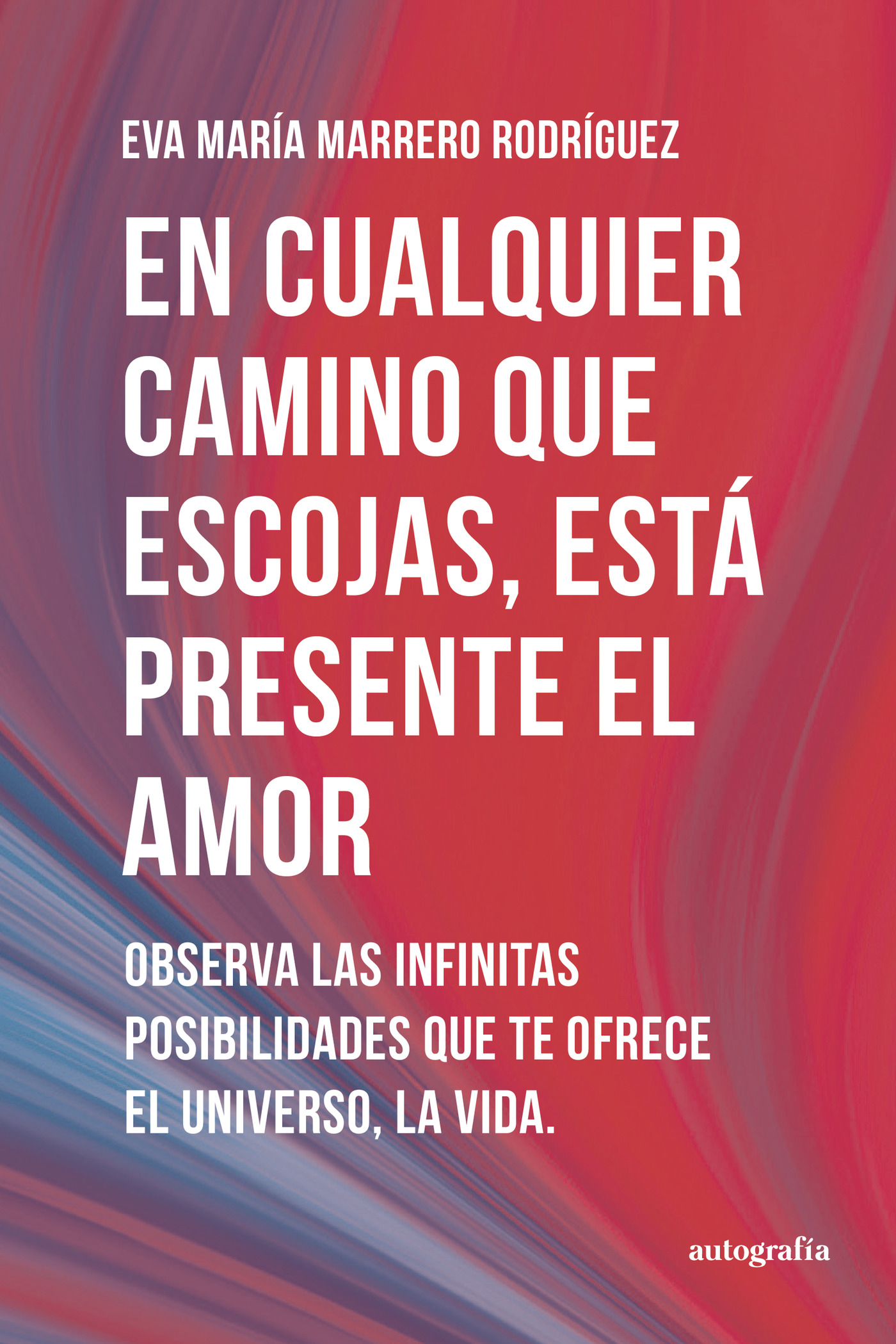 Portada de En cualquier camino que escojas, está presente el amor