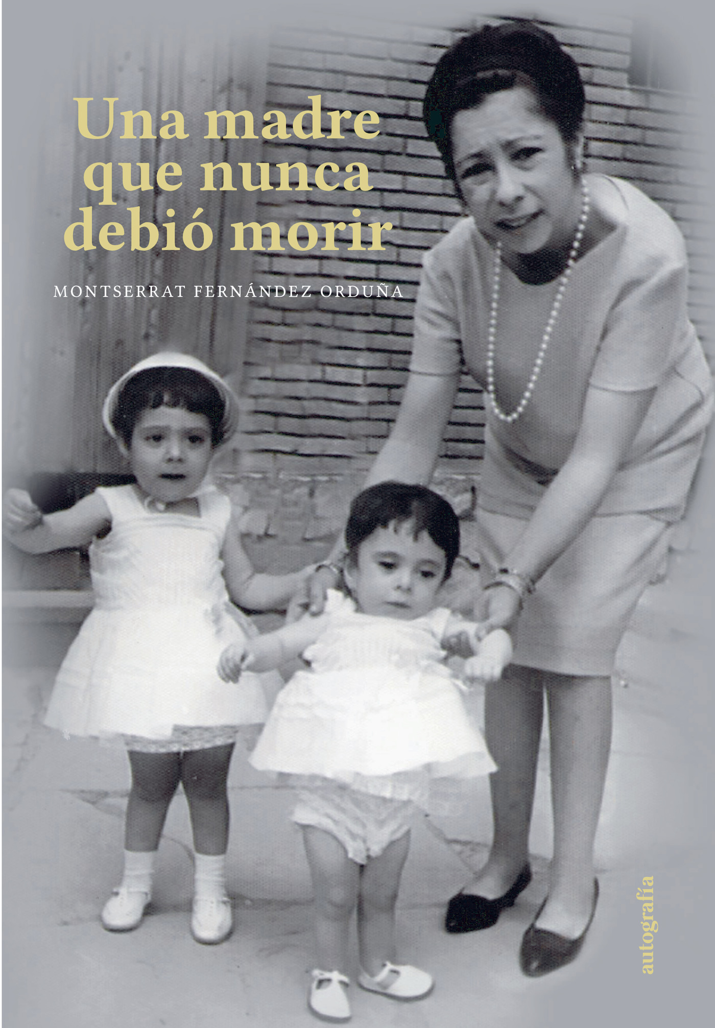 Portada de Una madre que nunca debió morir