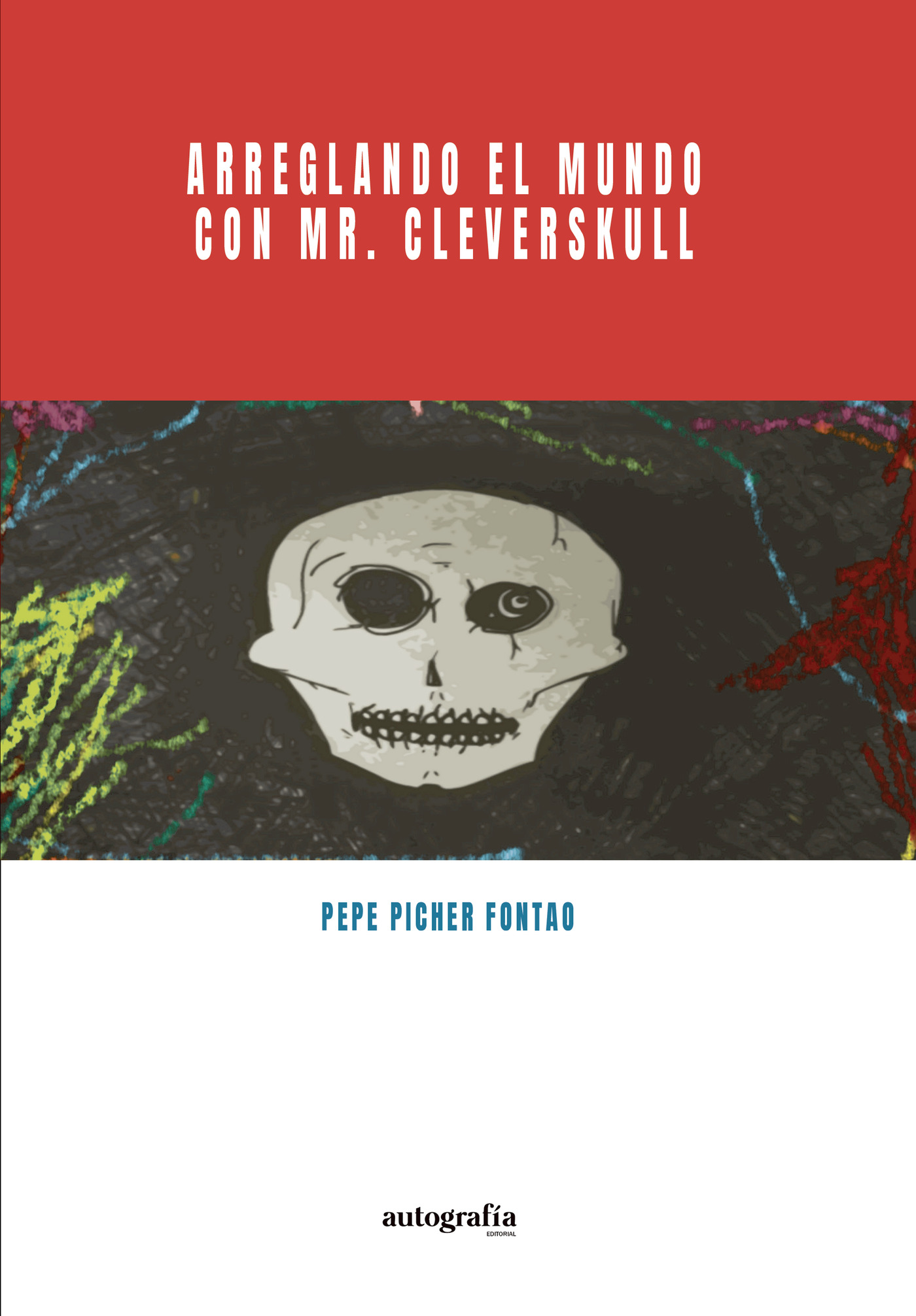 Portada de Arreglando el mundo con Mr. Cleverskul