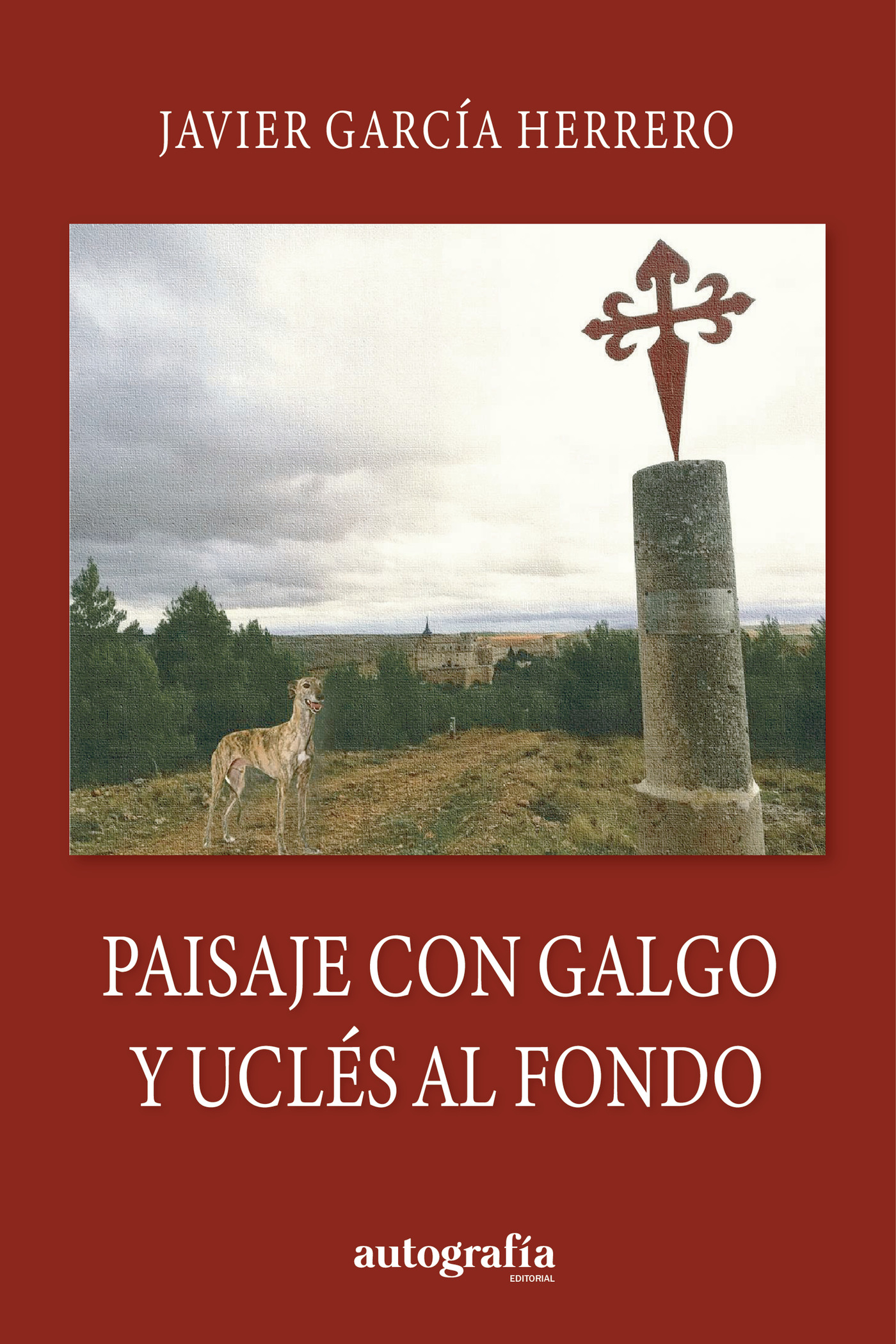 Portada de Paisaje con galgo y Uclés al fondo · A, TIPSA GUINARDO A Ricardo Devesa