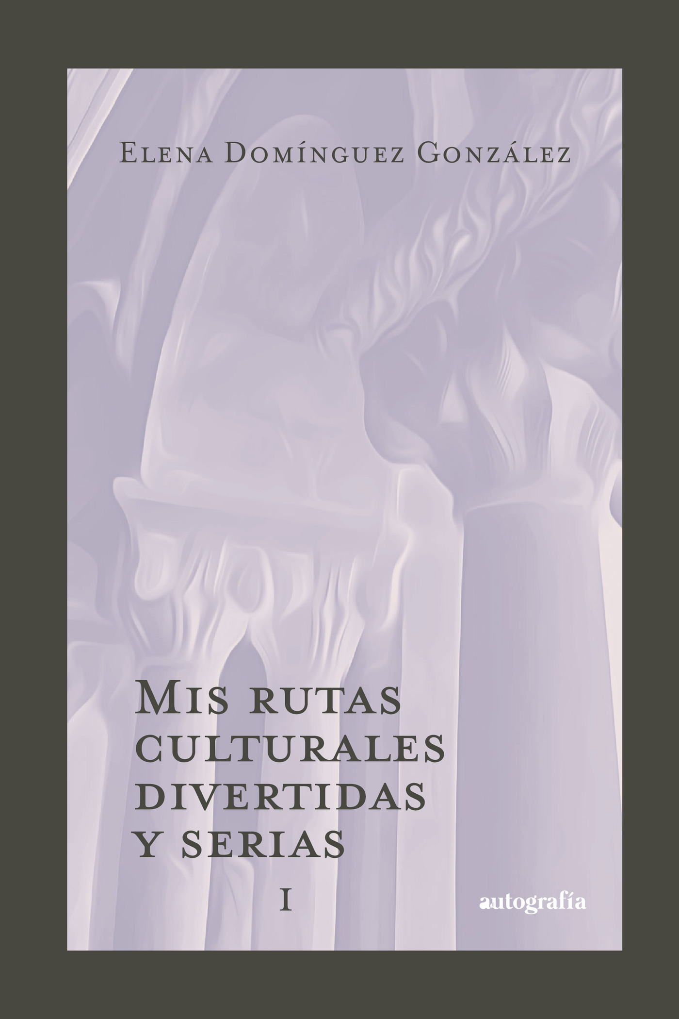 Portada de Mis rutas culturales divertidas y serias I