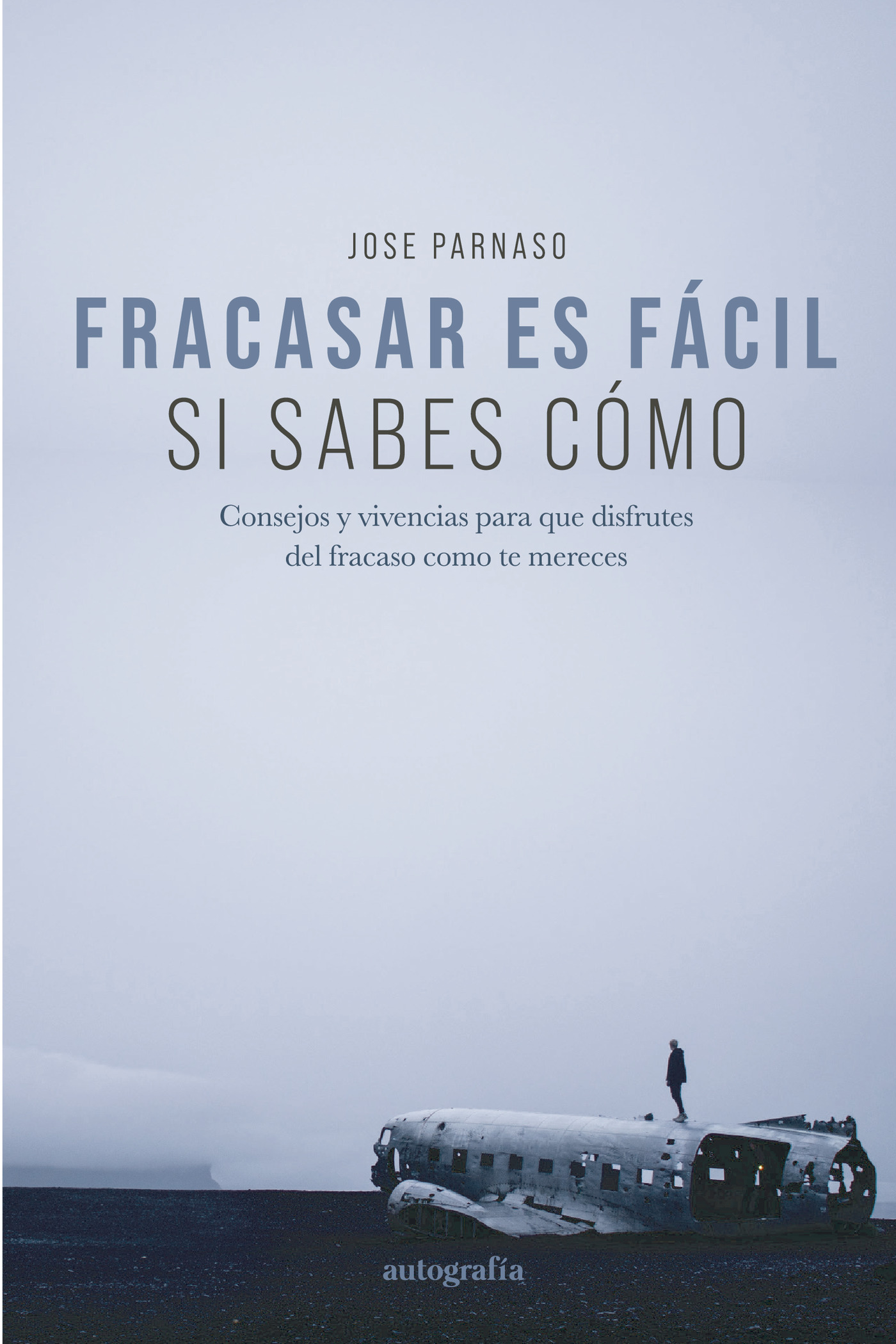 Portada de Fracasar es fácil si sabes cómo