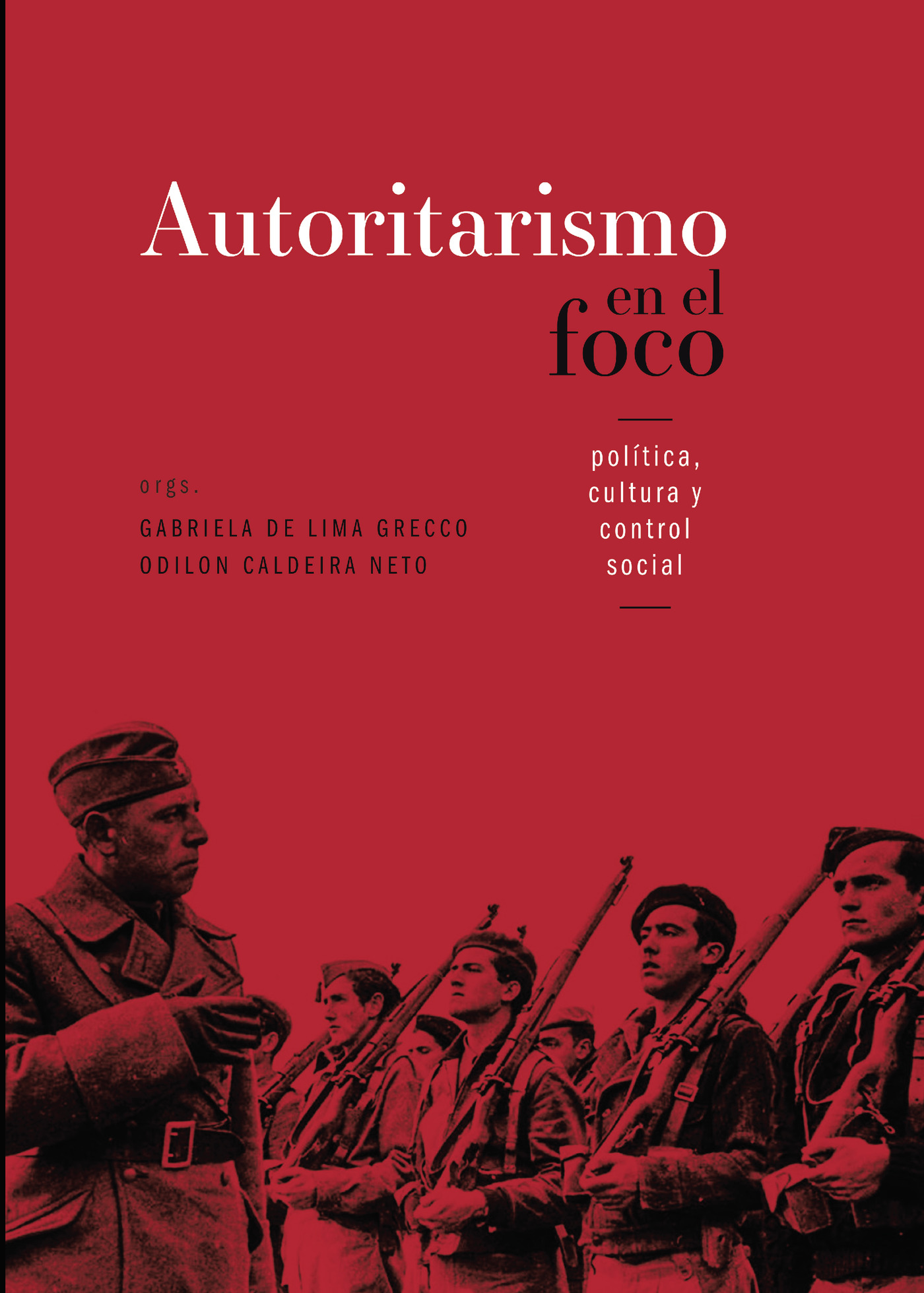 Portada de Autoritarismo en el foco · Gabriela de Lima Grecco