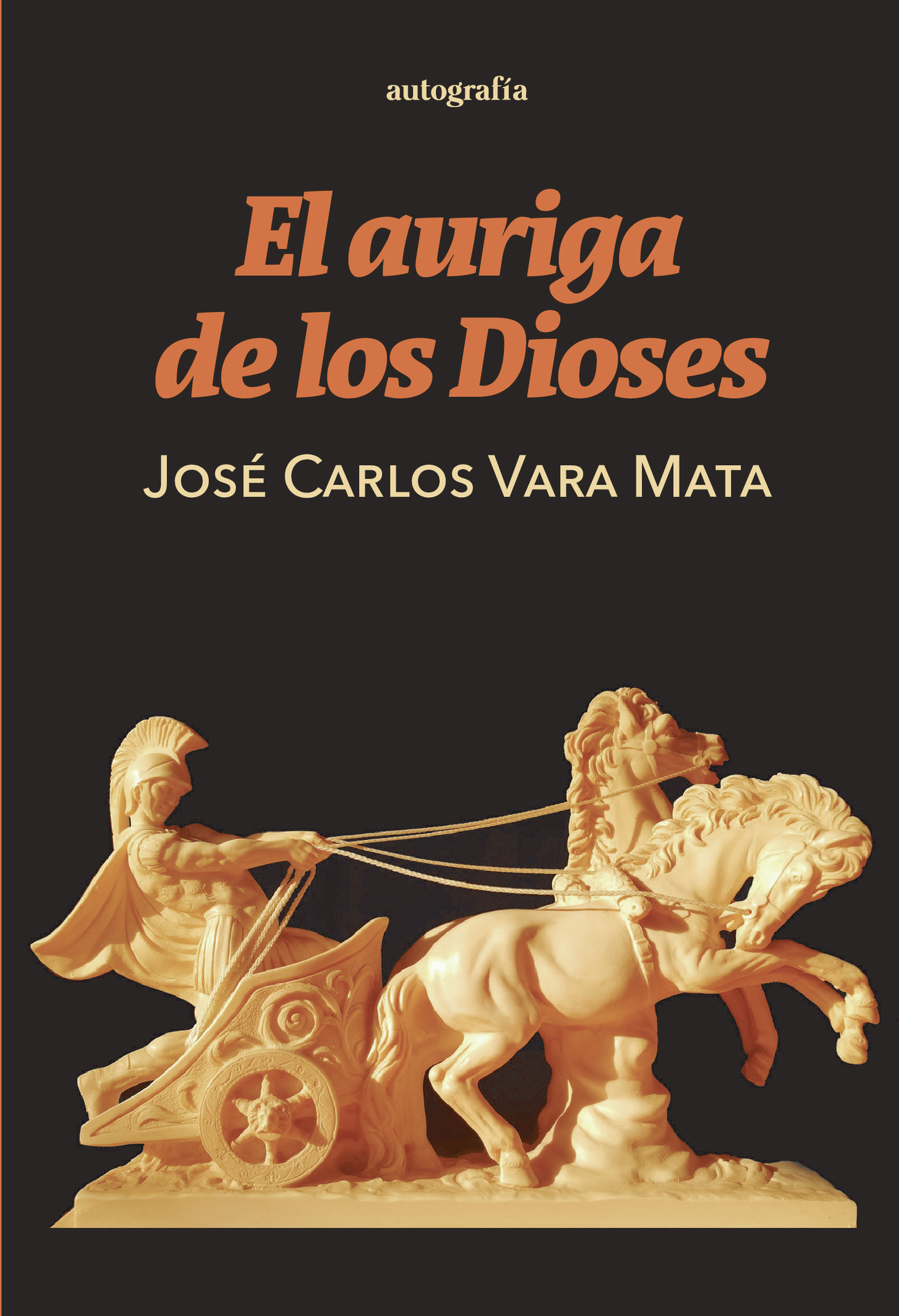 Portada de El auriga de los dioses · José Carlos Vara Mata