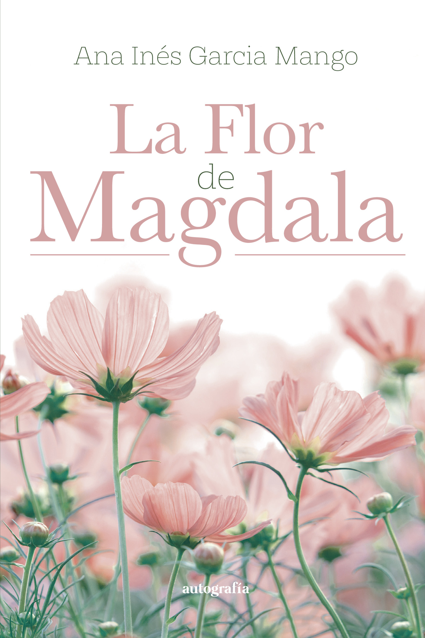 Portada de La flor de Magdala · Ana Inés García Mango