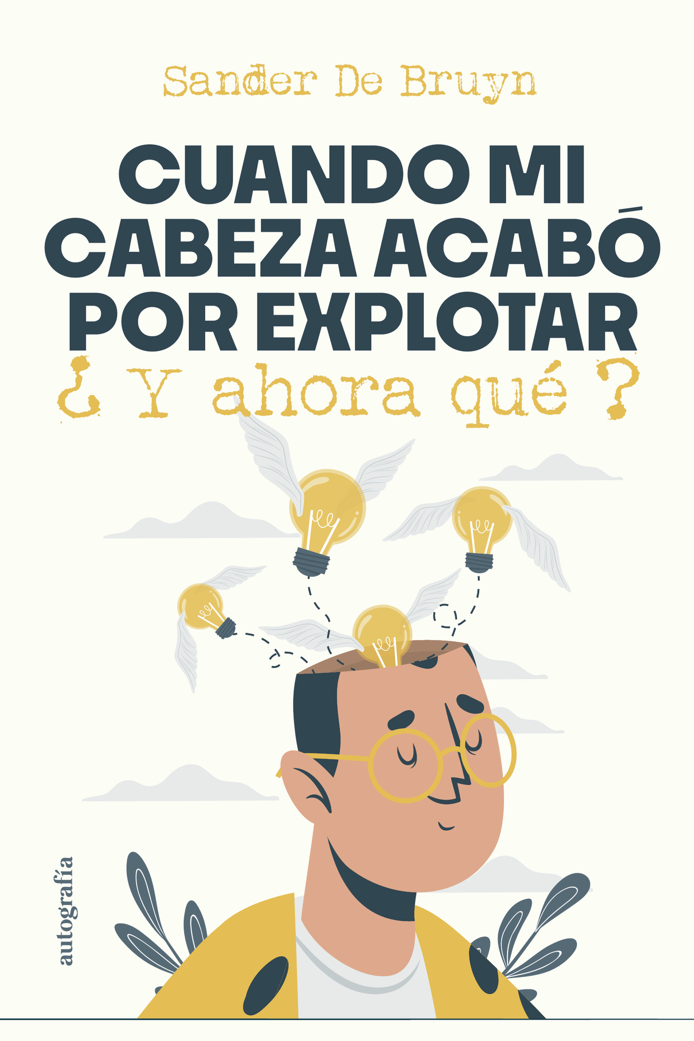 Portada de Cuando mi cabeza acabó por explotar