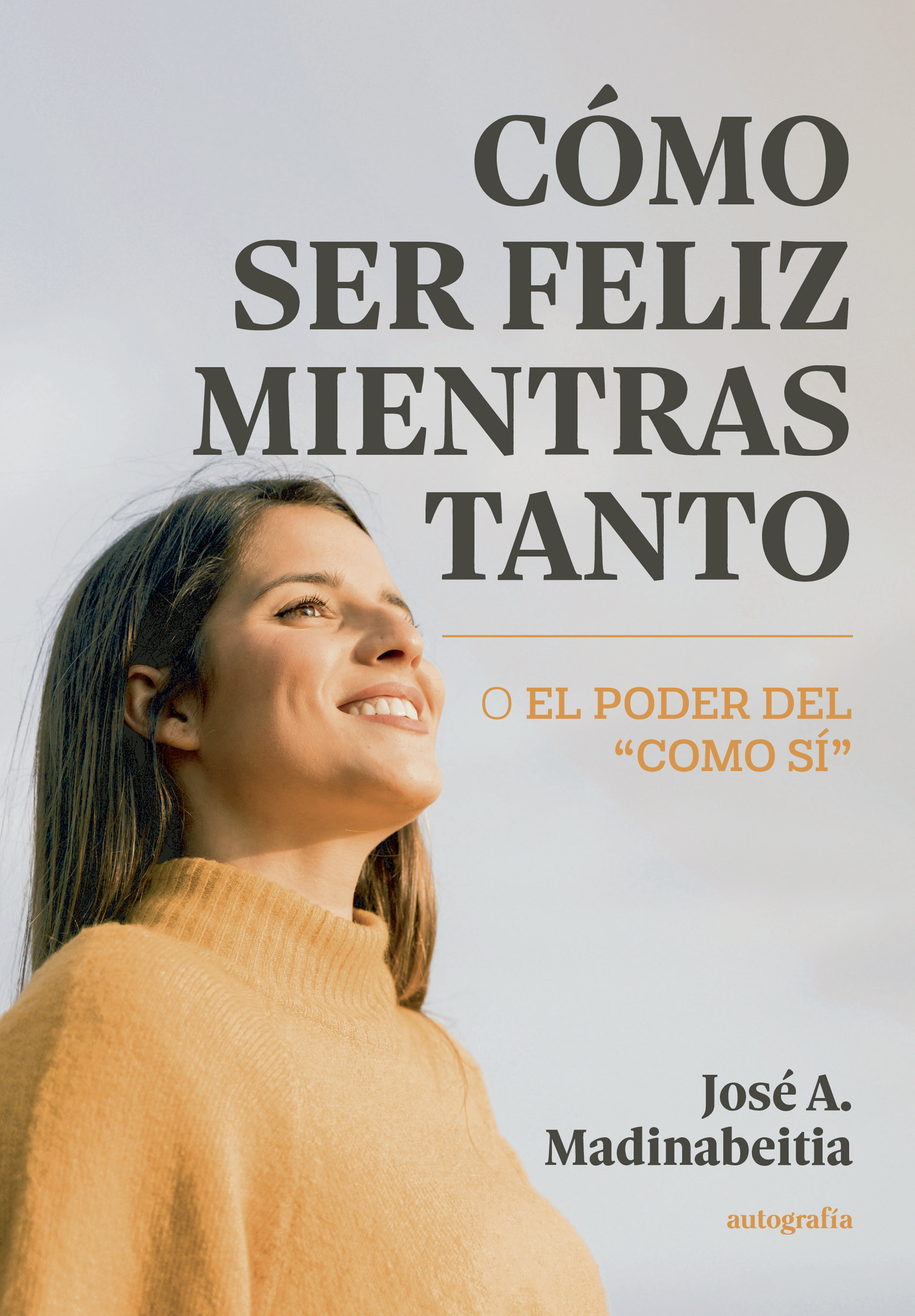 Portada de Cómo ser feliz mientras tanto