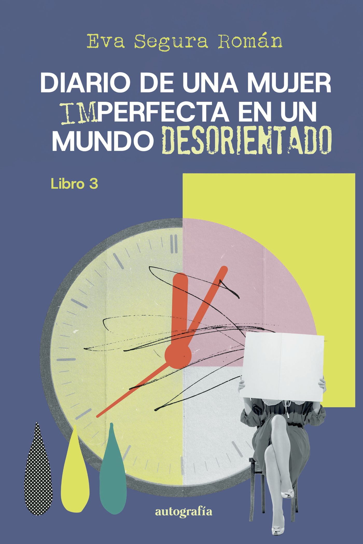 Portada de Diario de una mujer imperfecta en un mundo desorientado · Eva Segura Román