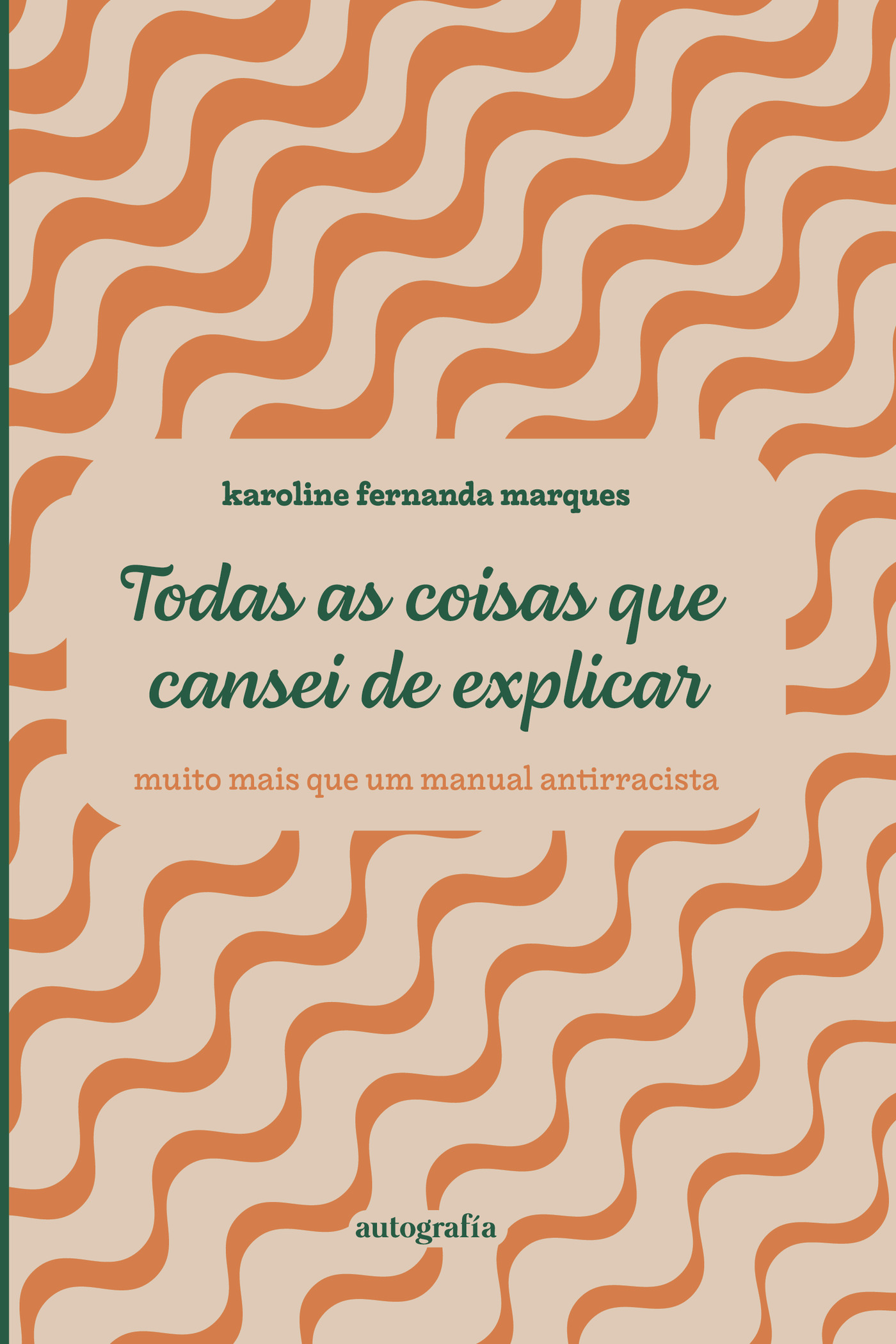 Portada de Todas as coisas que cansei de explicar - muito mais que um manual antirracista