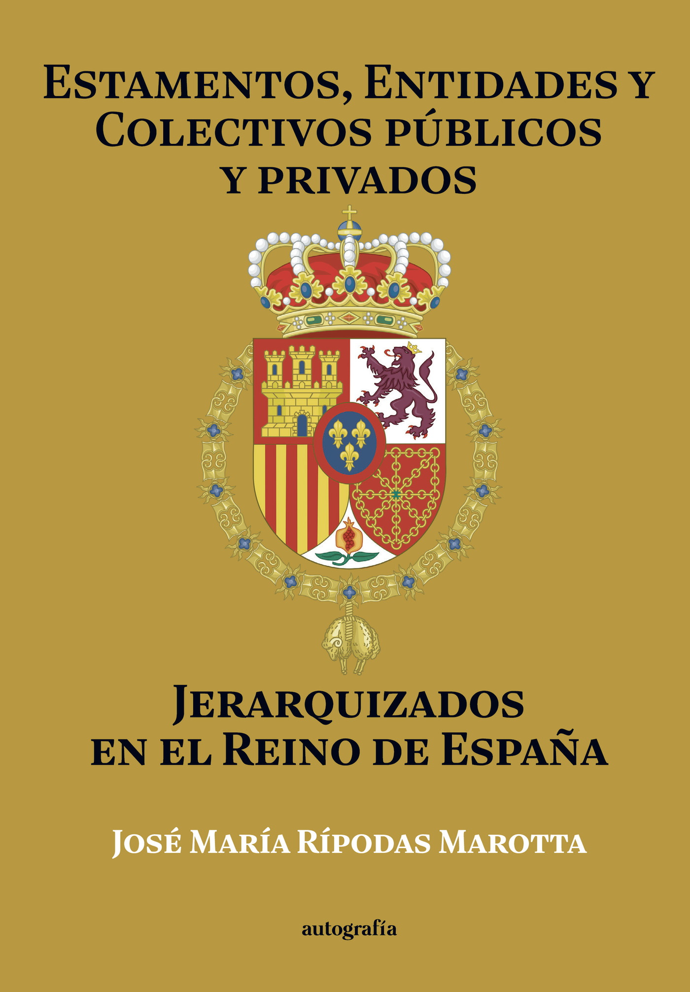 Portada de Estamentos, entidades y colectivos públicos y privados jerarquizados en el Reino de España
