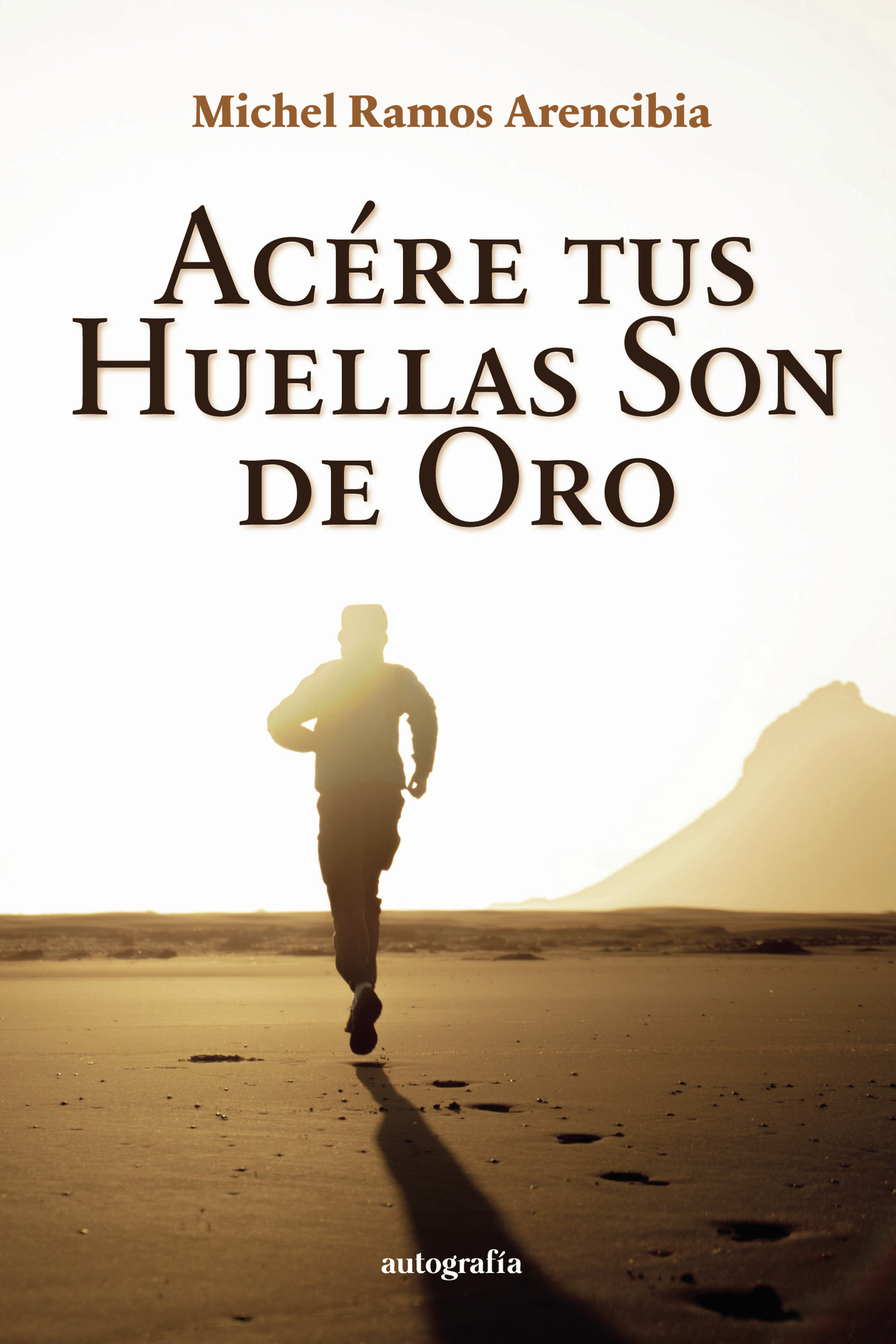 Portada de Acére tus huellas son de oro · Michel Ramos Arencibia
