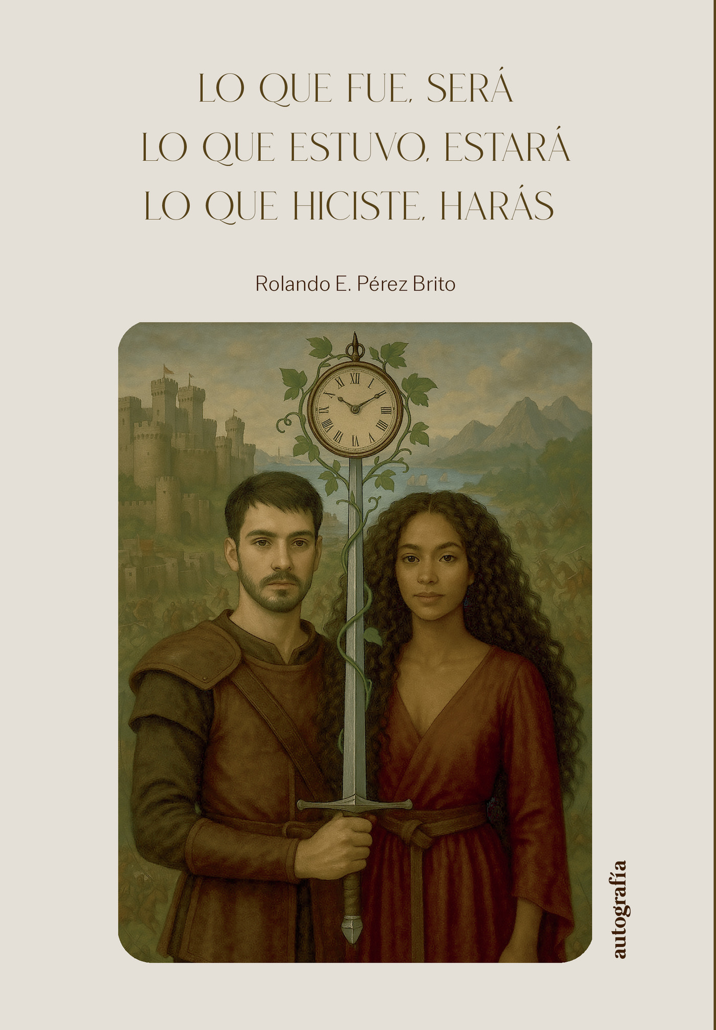 Portada de Lo que fue, será · Rolando E. Pérez Brito