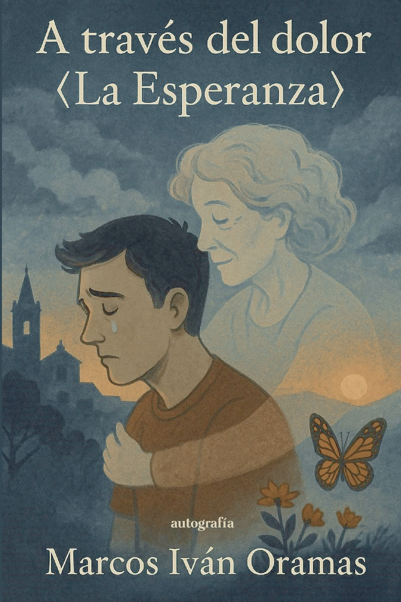 Portada de A través del dolor: la espranza · Marcos Iván Oramas