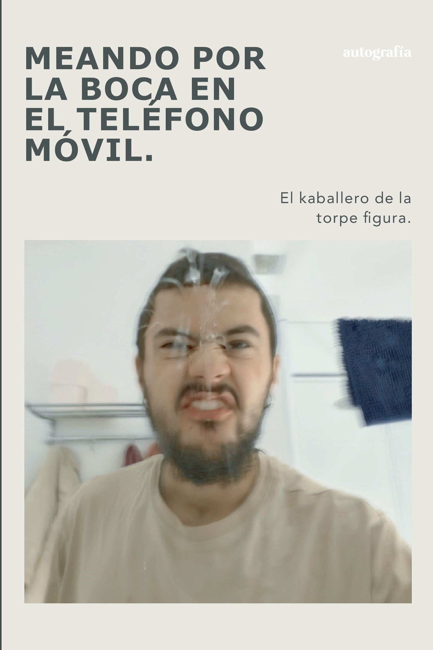 Portada de Meando por la boca en el teléfono móvil · El kaballero de la torpe figura