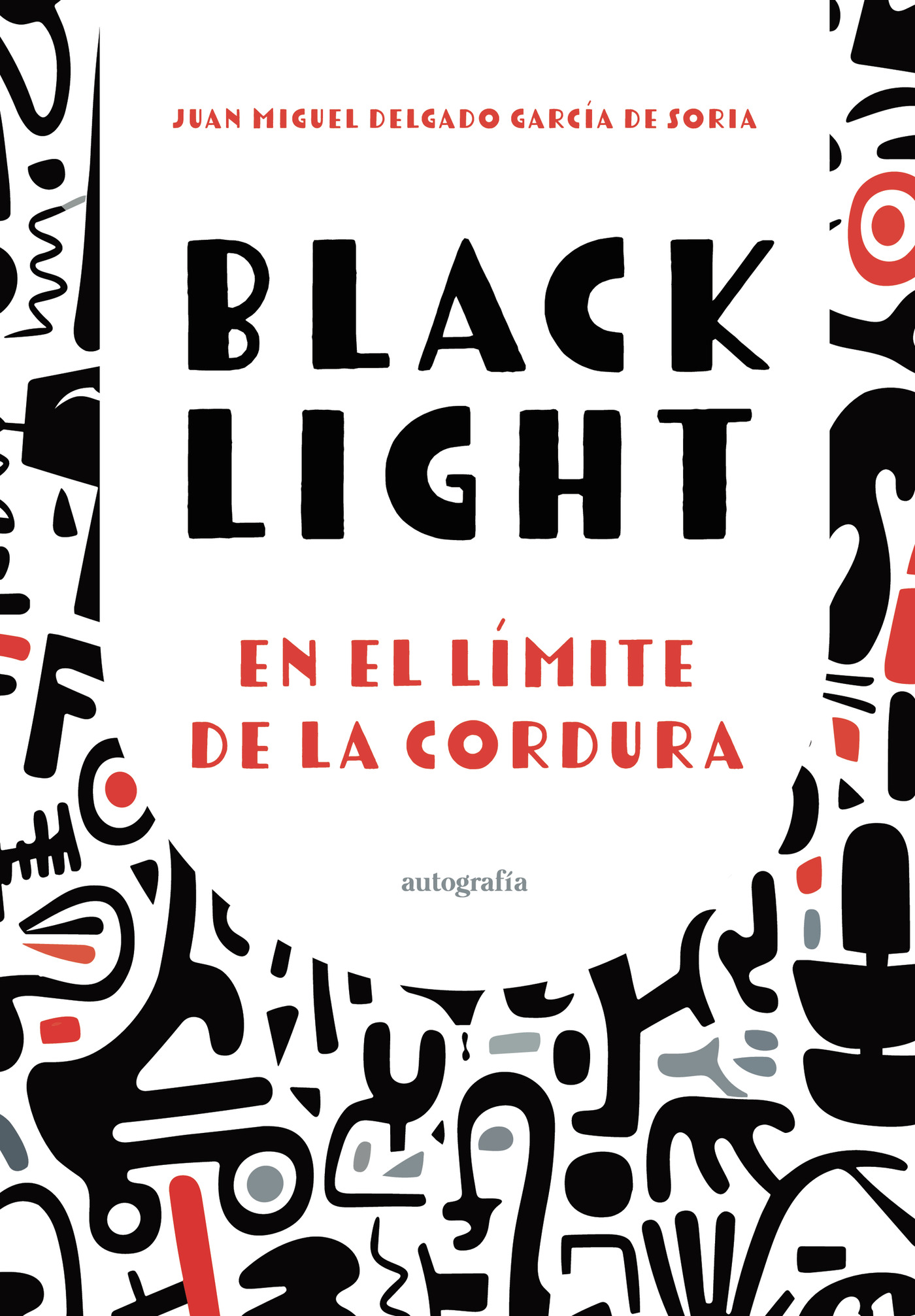 Portada de Black light, en el límite de la cordura · Juan Miguel Delgado García de Soria