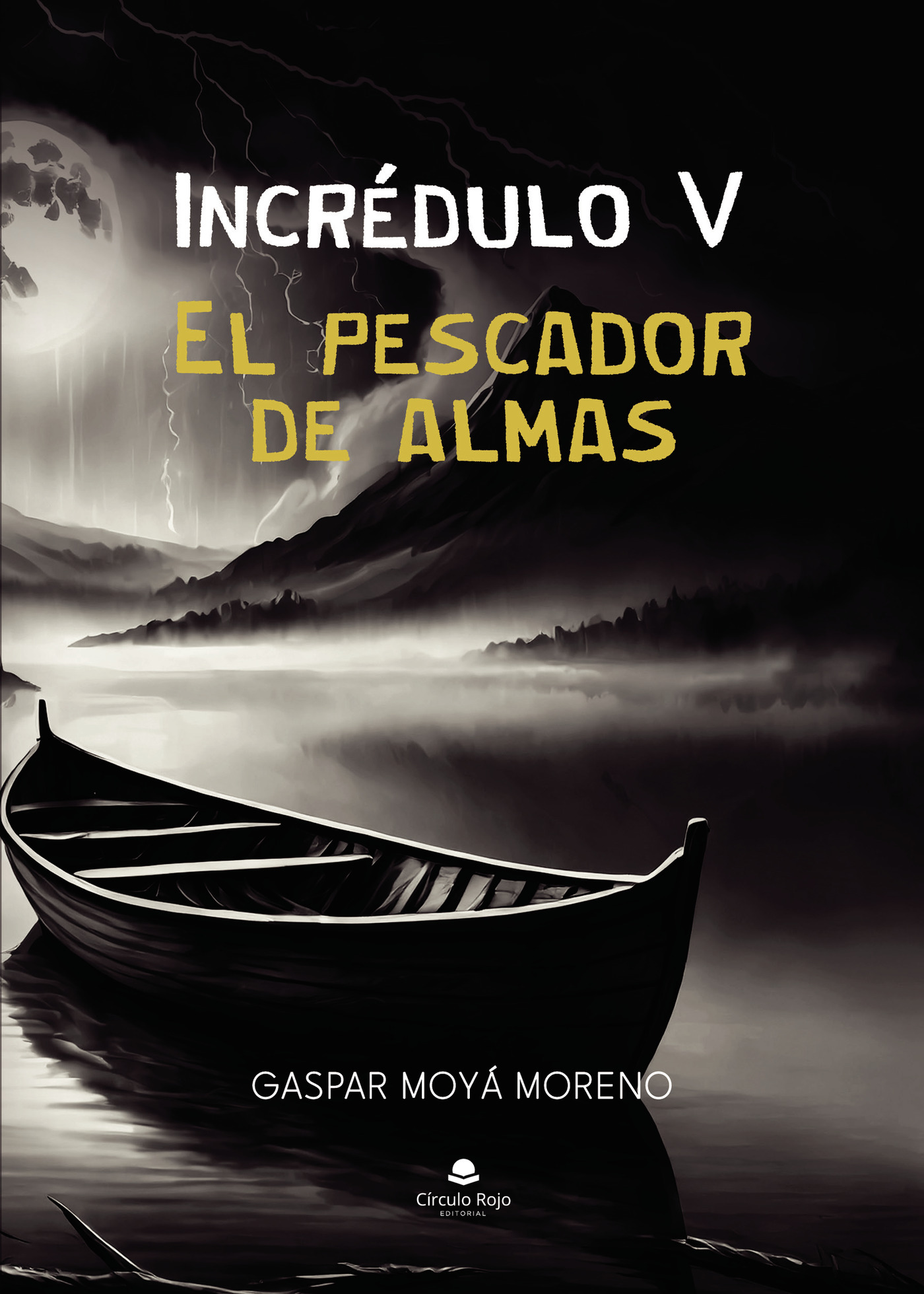 Portada de Incrédulo V El pescador de almas · Gaspar Moyá Moreno