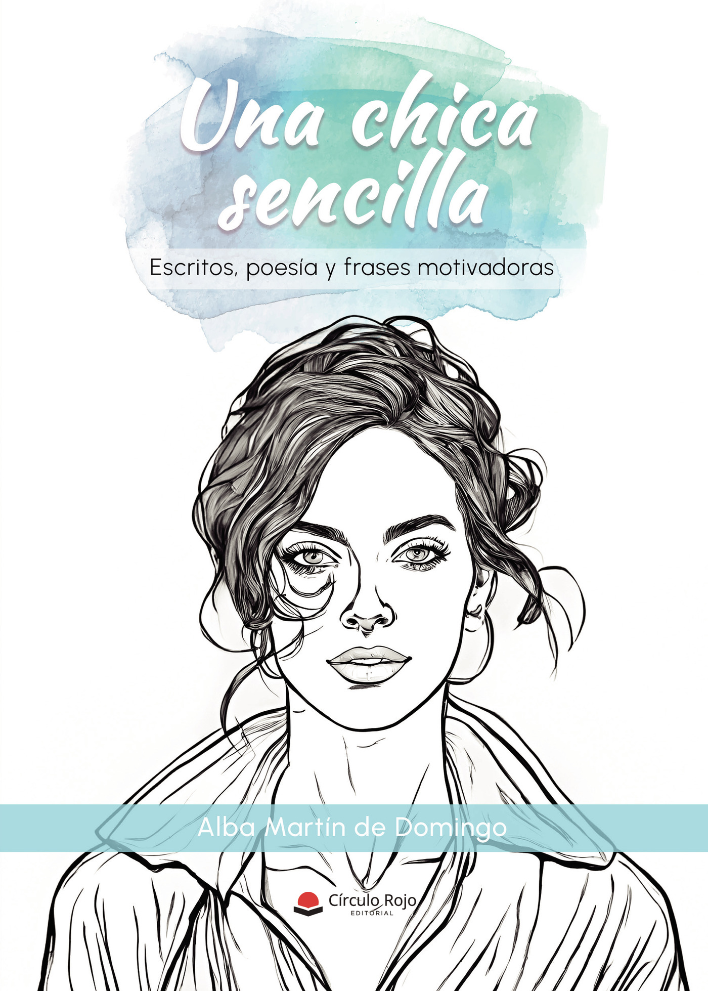 Portada de Una chica sencilla (Escritos, poesía y frases motivadoras) · Alba Martín de Domingo