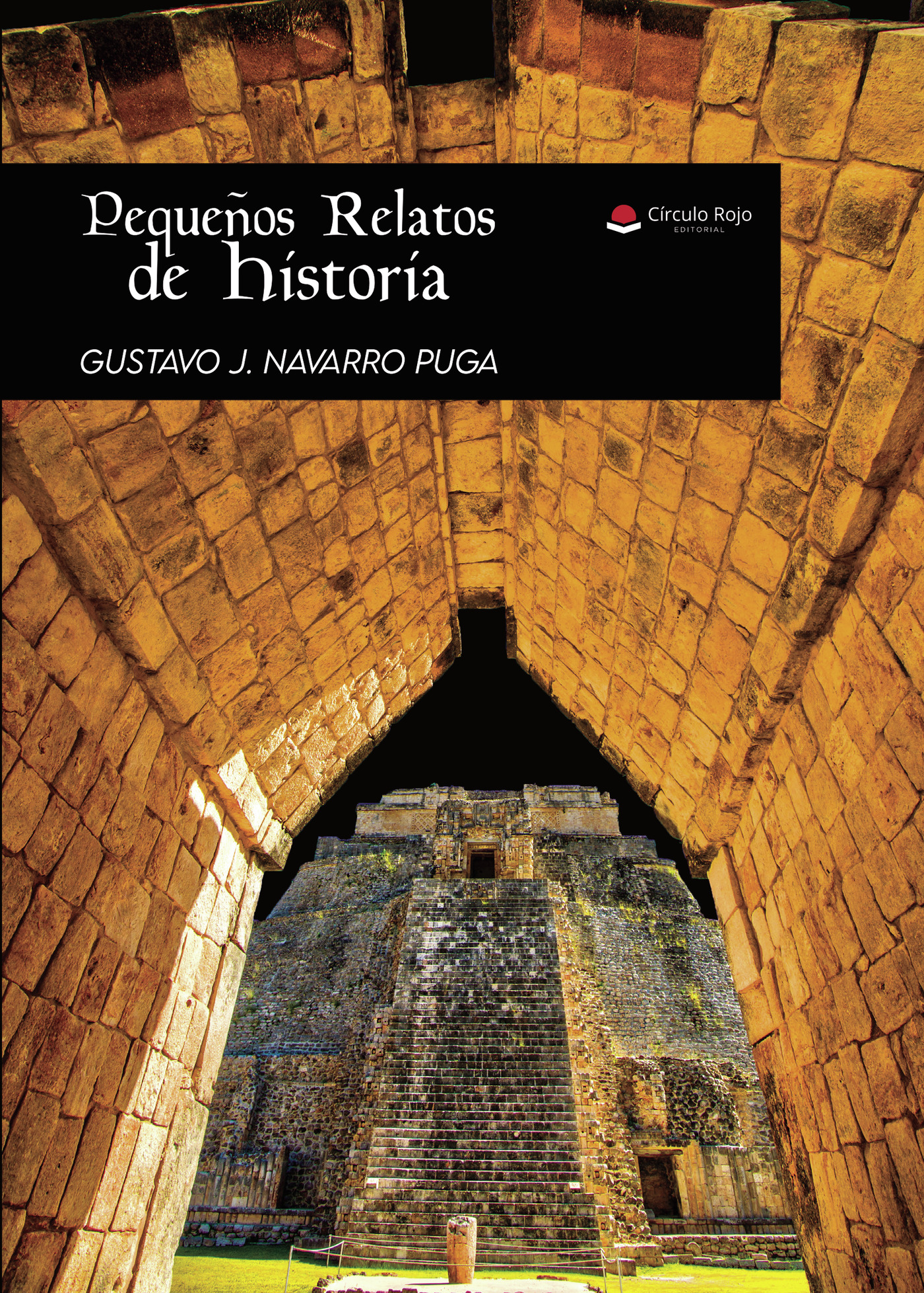 Portada de Pequeños relatos de historia · Gustavo J. Navarro Puga
