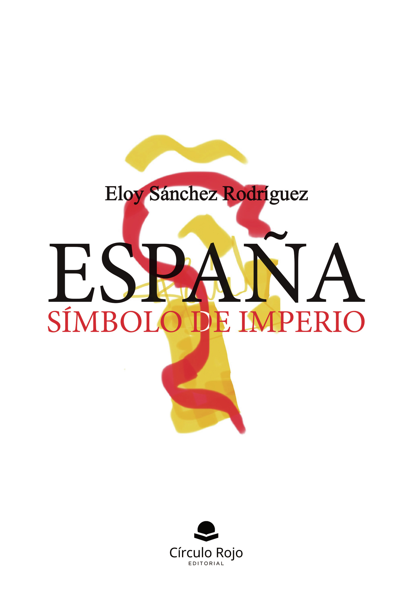 Portada de España. Símbolo de Imperio · Elsa Rodríguez
