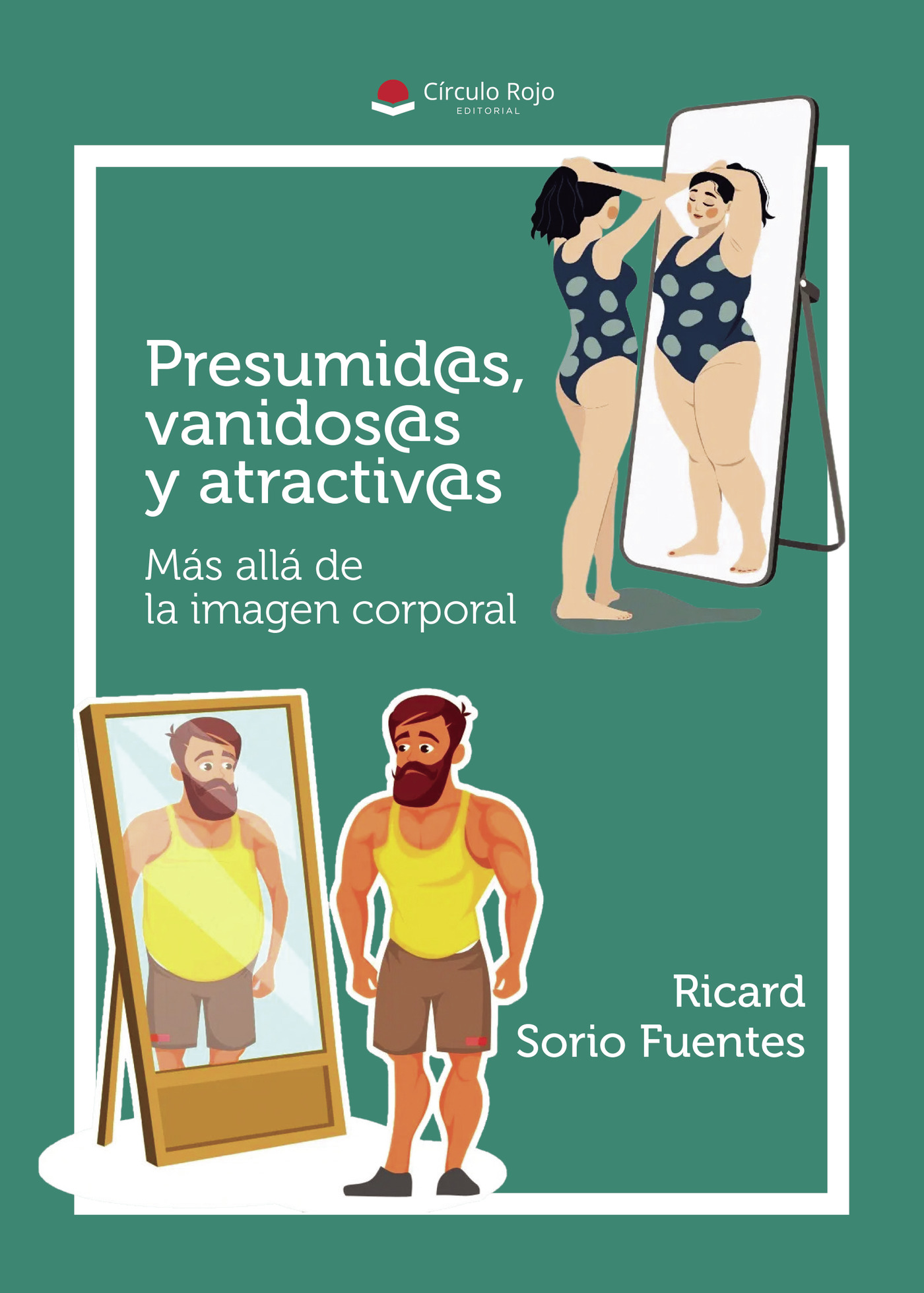 Portada de Presumid@s, vanidos@s y atractiv@s