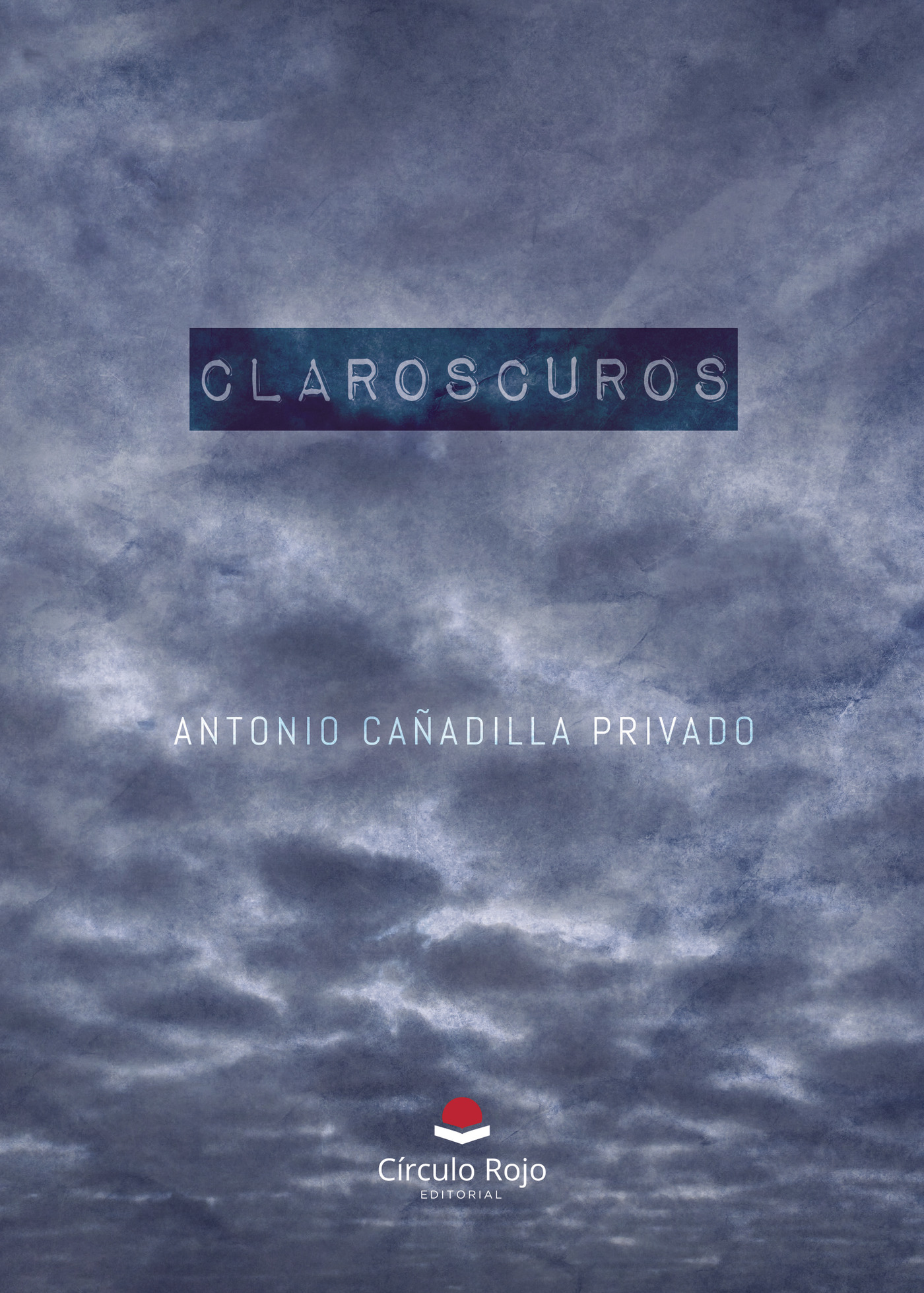 Portada de Claroscuros · Antonio Cañadilla Privado