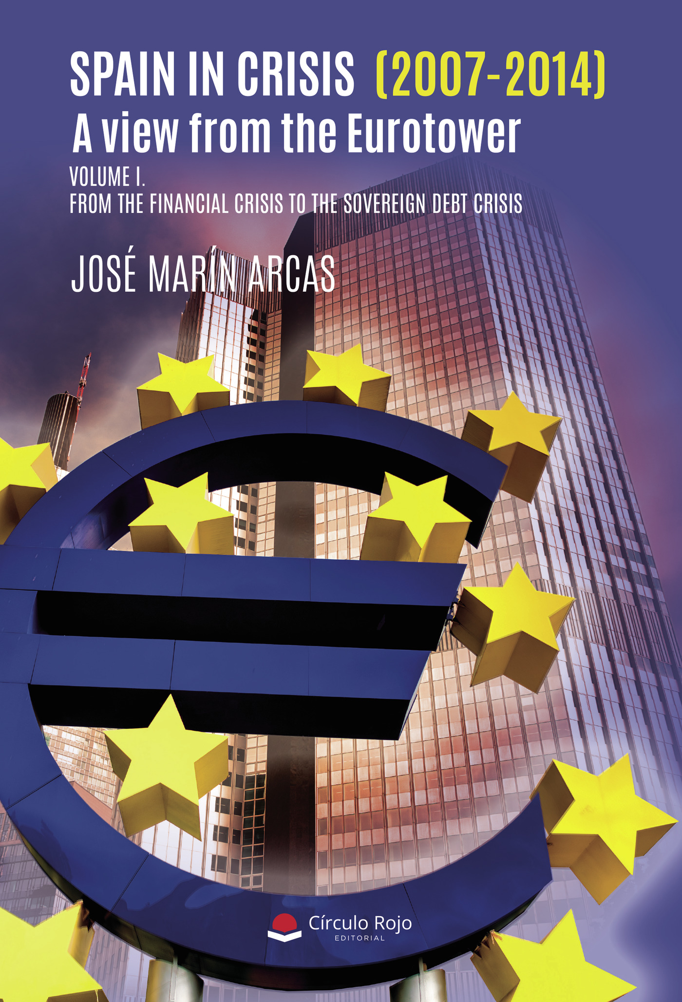 Portada de Spain in crisis (2007-2014). A view from the Eurotower