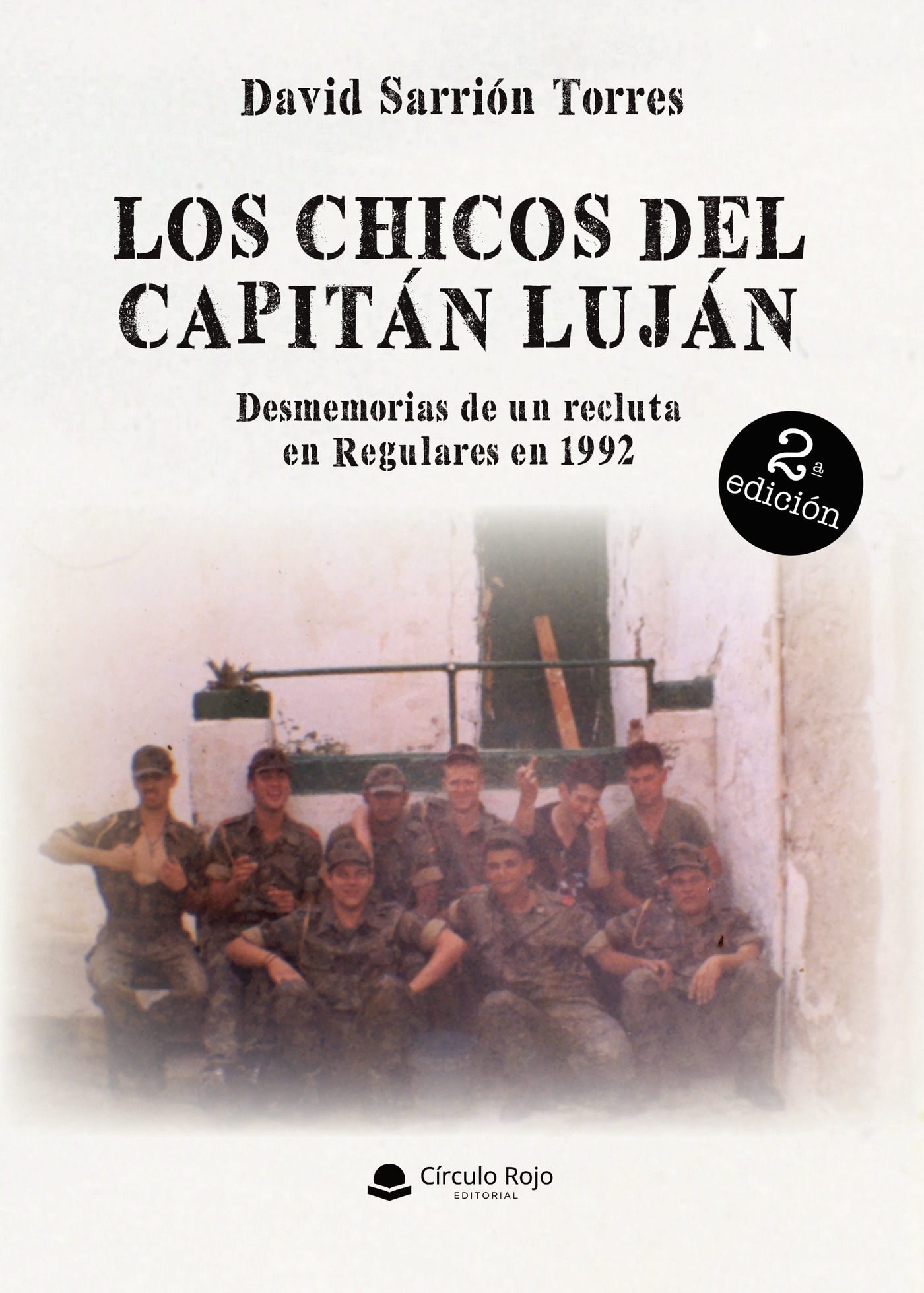 Portada de LOS CHICOS DEL CAPITÁN LUJÁN. Desmemorias de un recluta en Regulares en 1992