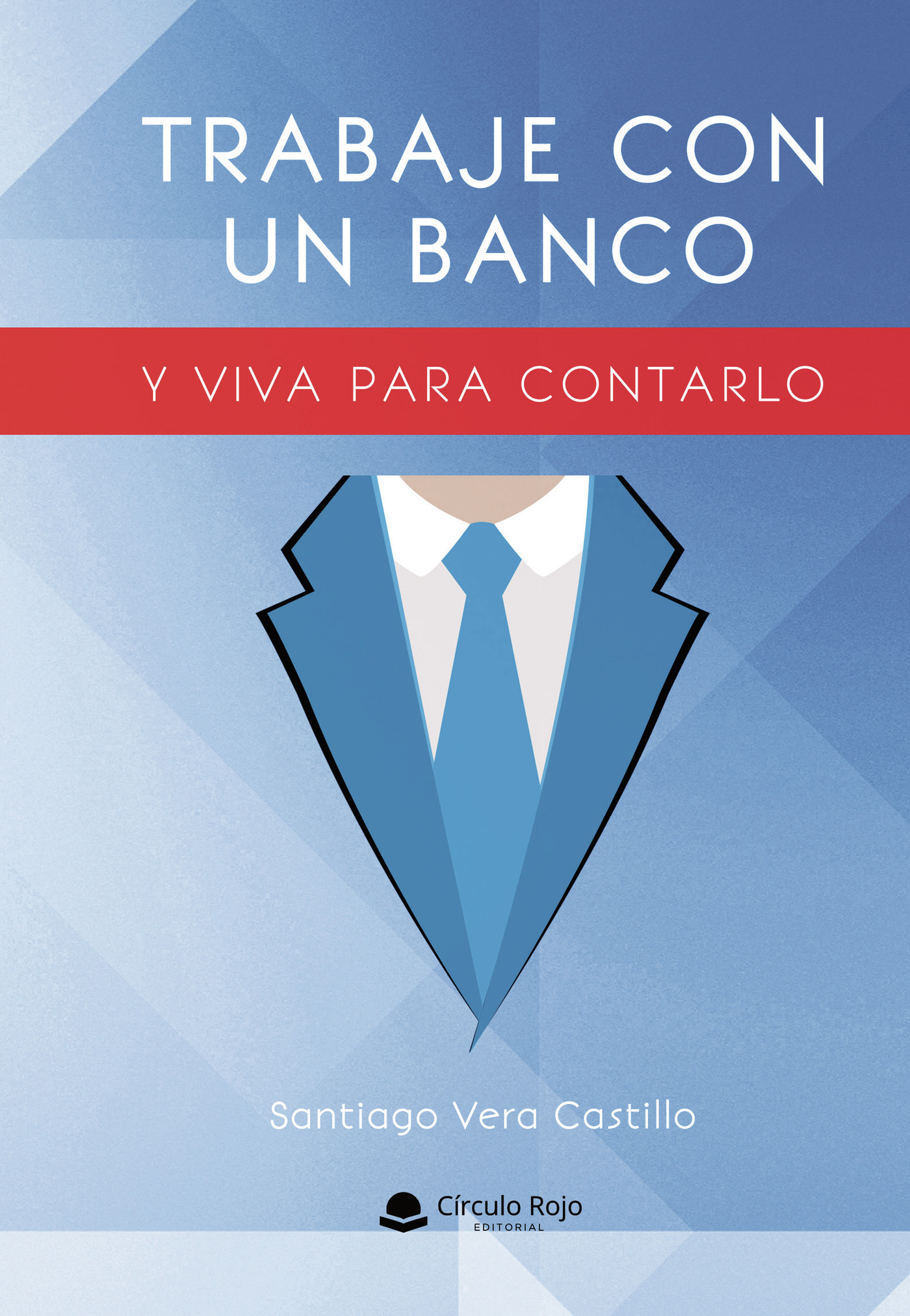 Portada de Trabaje con un banco y viva para contarlo
