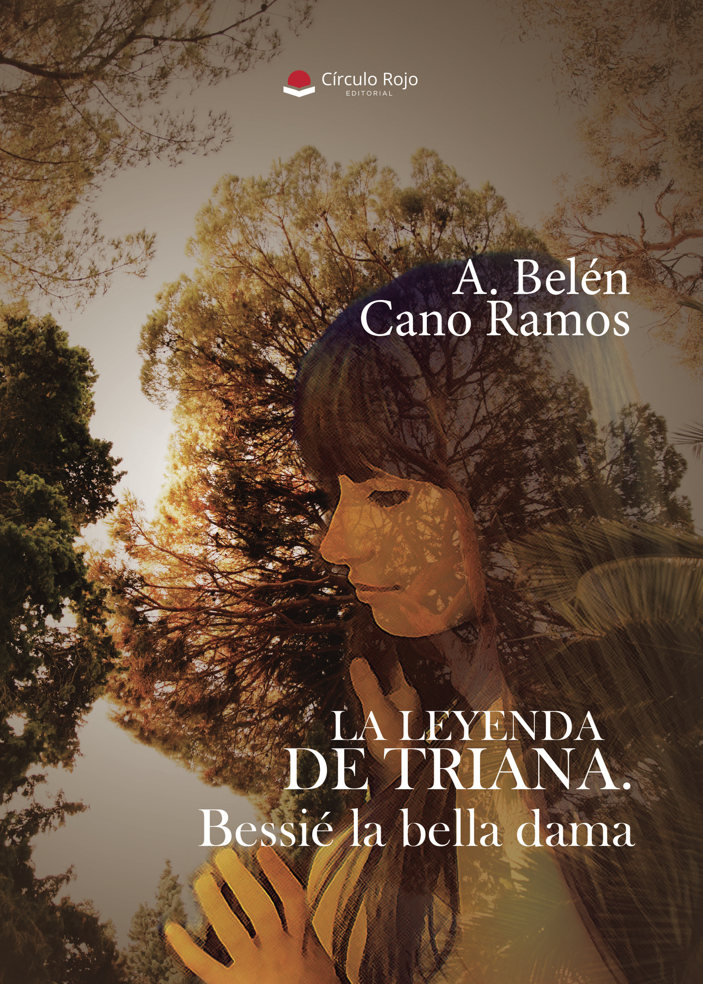 Portada de La Leyenda de Triana. Bessié la bella dama · A Belén Cano Ramos