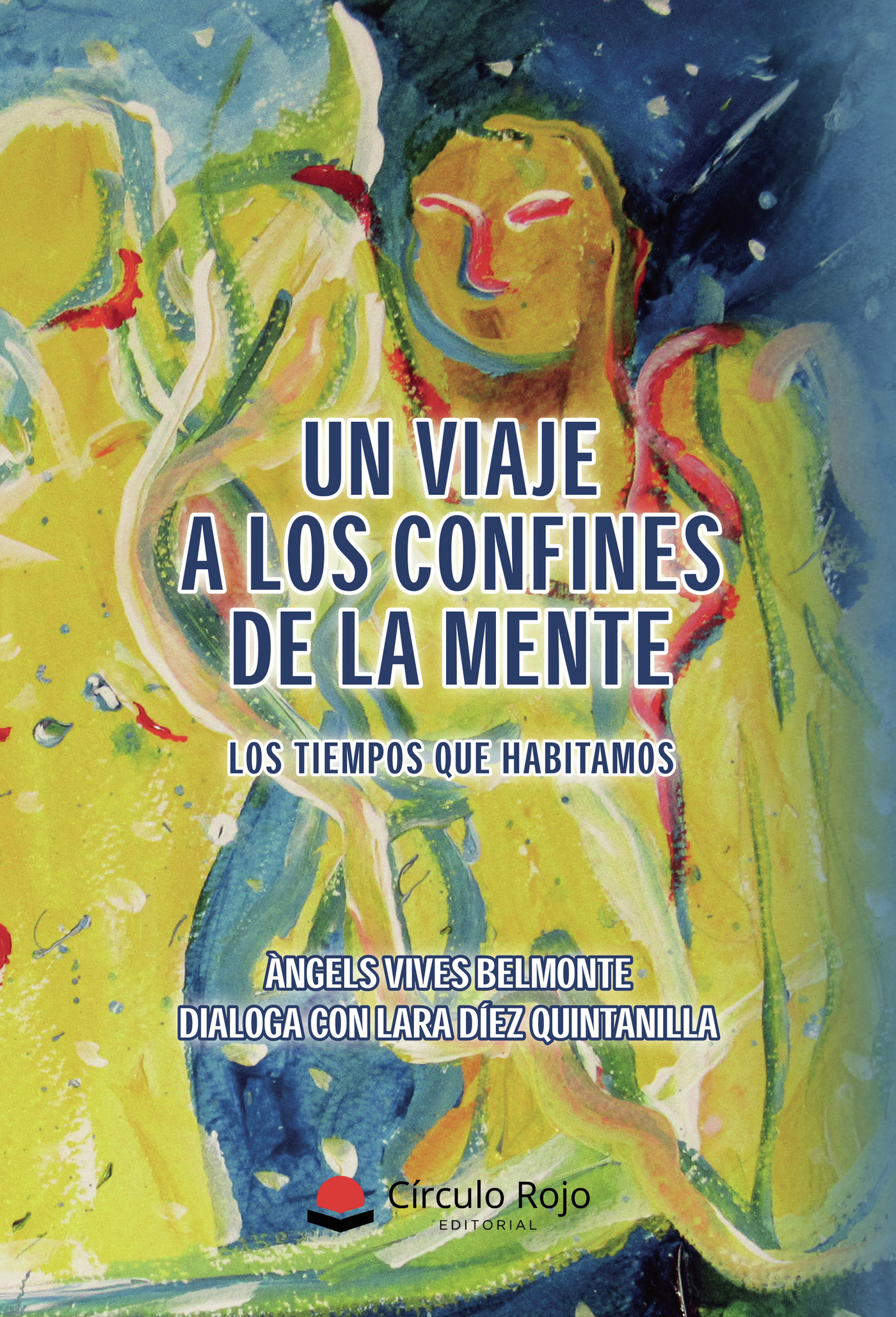 Portada de Un viaje a los confines de la mente. Los tiempos que habitamos