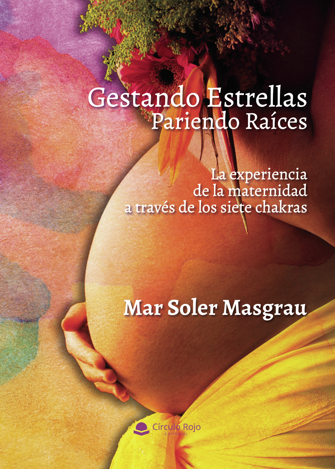 Portada de Gestando Estrellas Pariendo Raíces