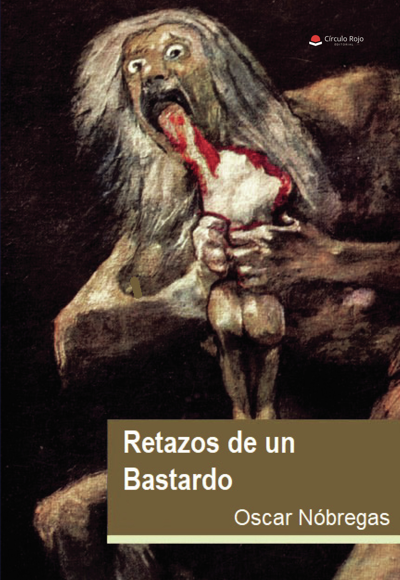Portada de Retazos de un bastardo · Oscar Nóbregas