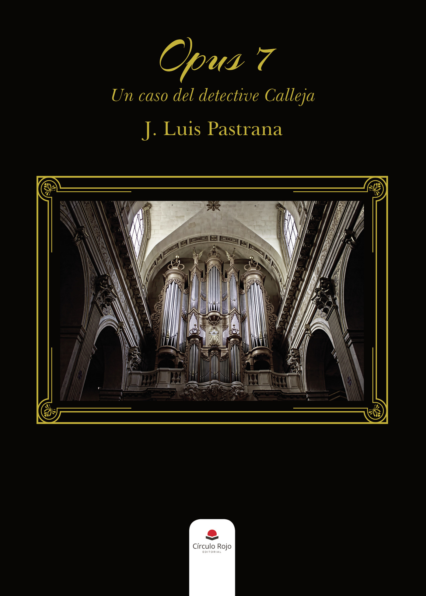 Portada de Opus 7. Un caso del detective Calleja · J. Luis Pastrana