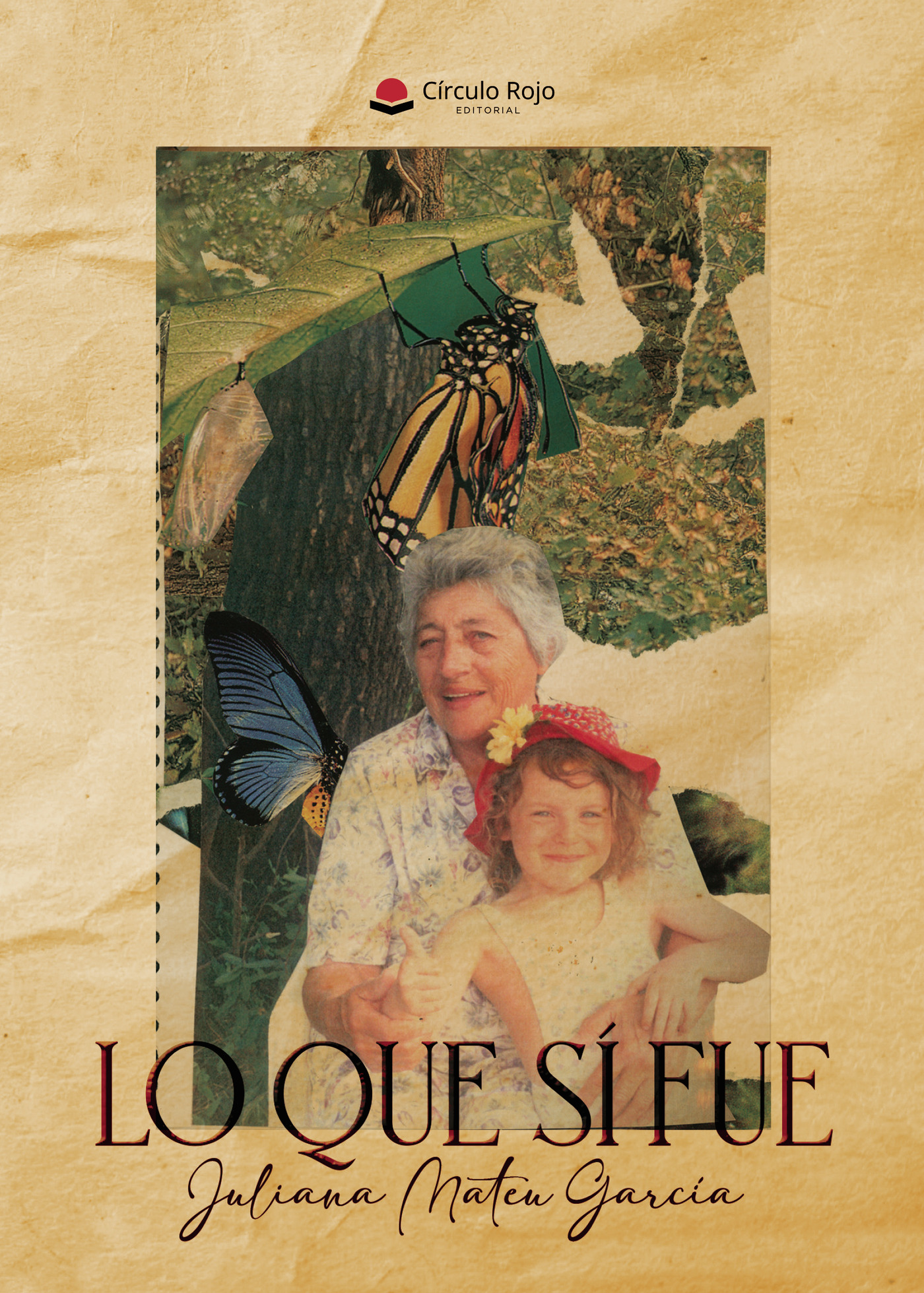 Portada de Lo que sí fue · Juliana Mateu García