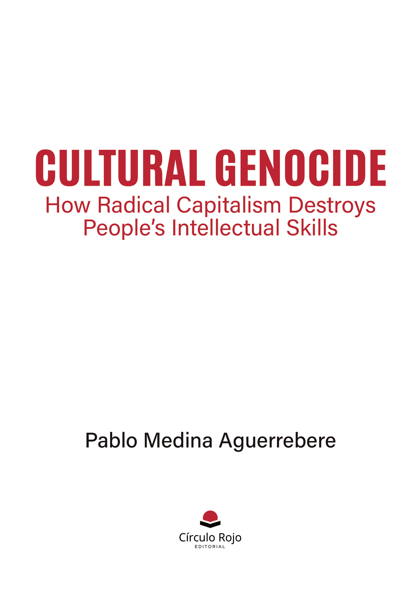Portada de Cultural Genocide: How Radical Capitalism Destroys Peoples Intellectual Skills