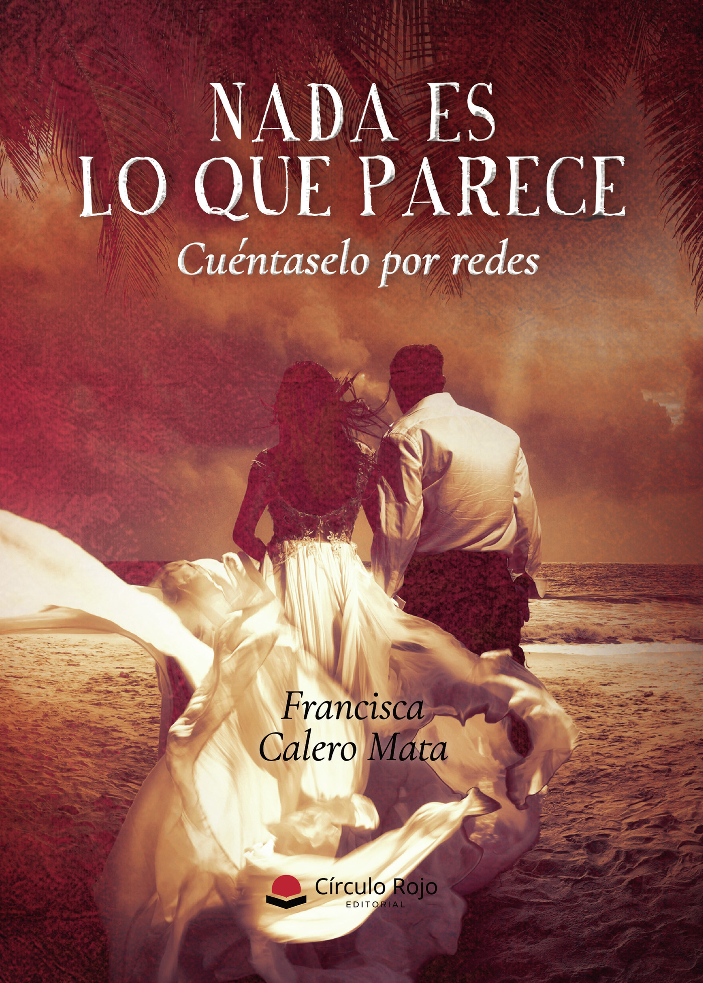 Portada de Nada es lo que parece. Cuéntaselo por redes · Francisca Calero Mata