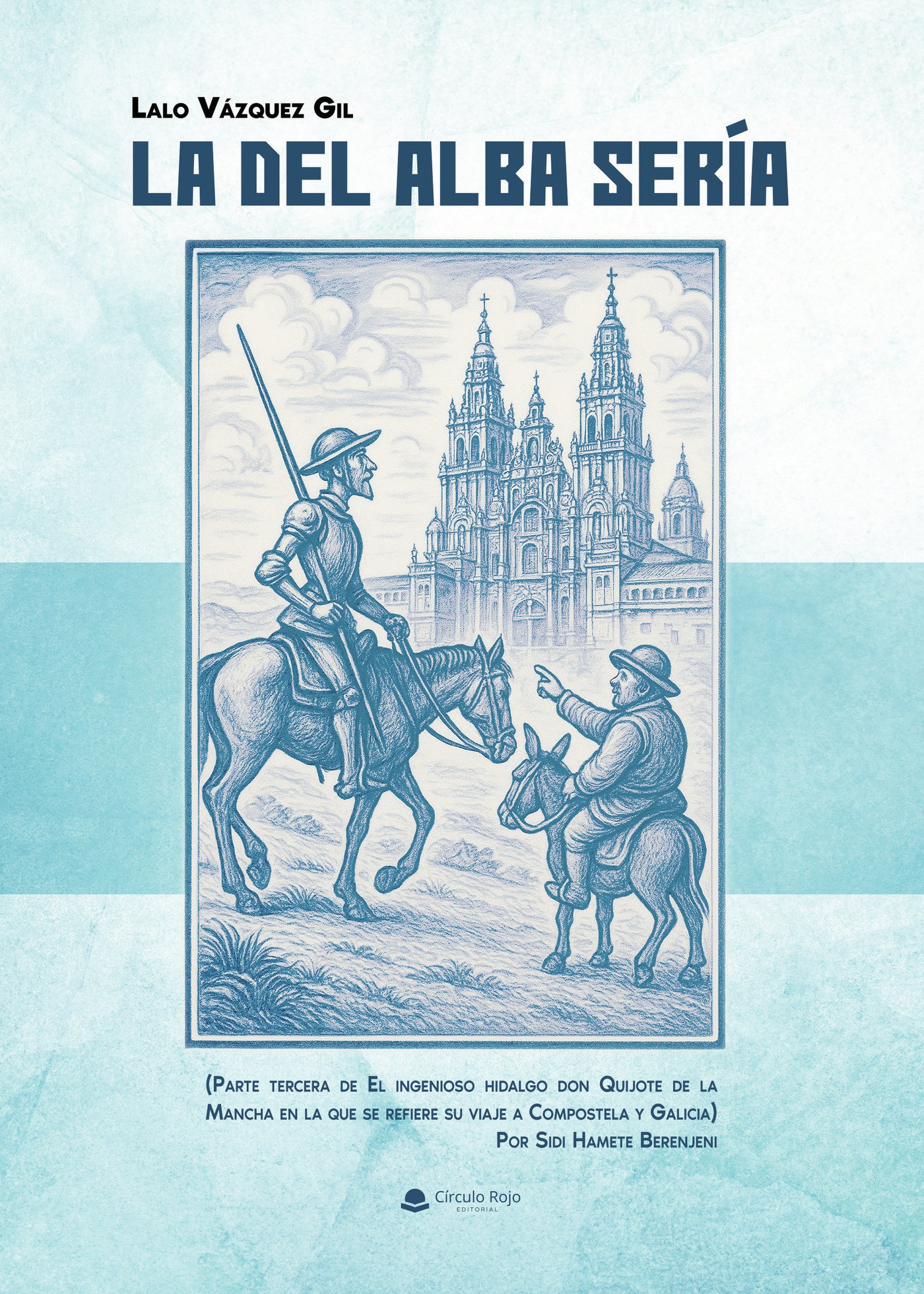 Portada de La del alba sería · Lalo Vázquez Gil