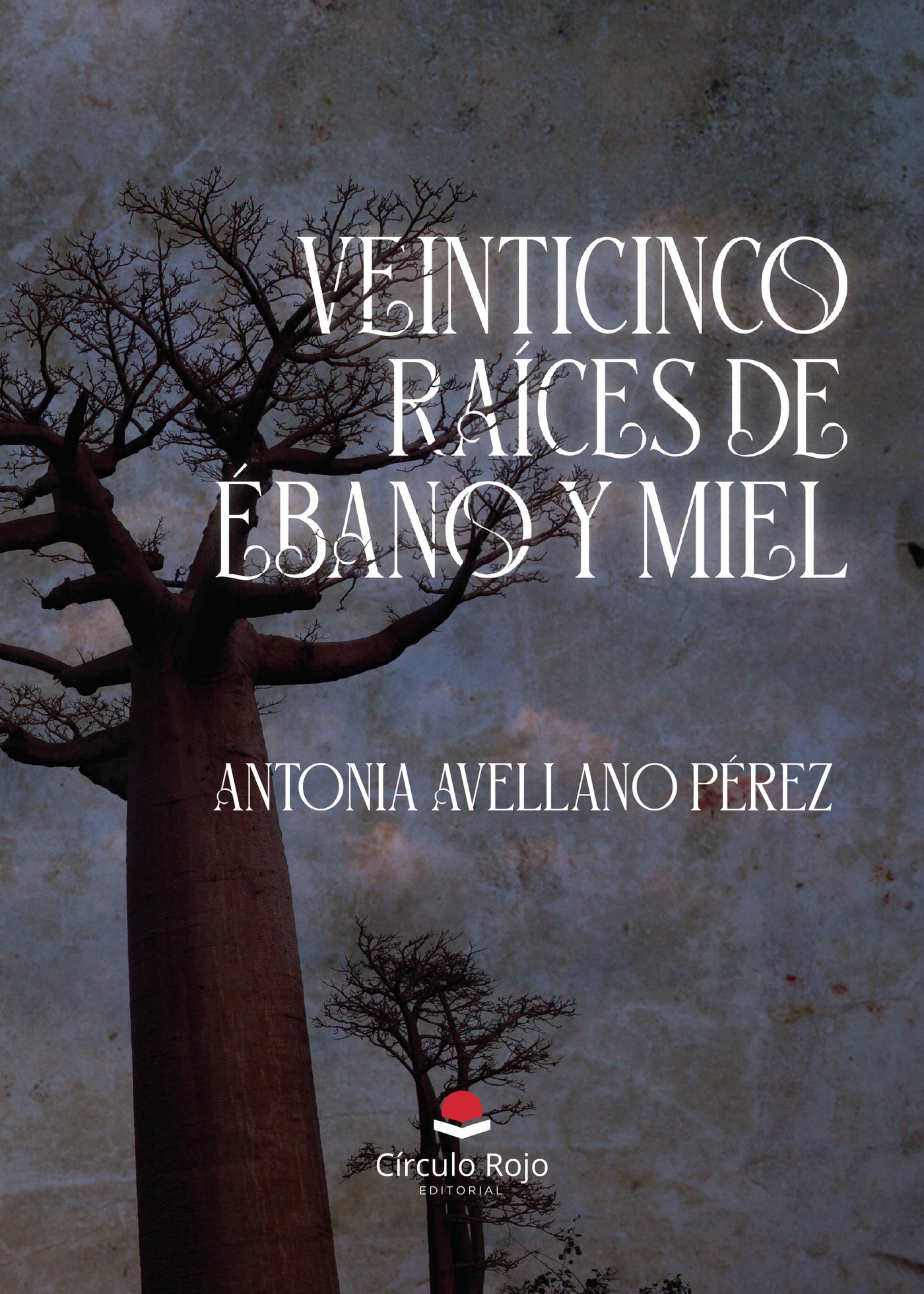 Portada de Veinticinco raíces de ébano y miel