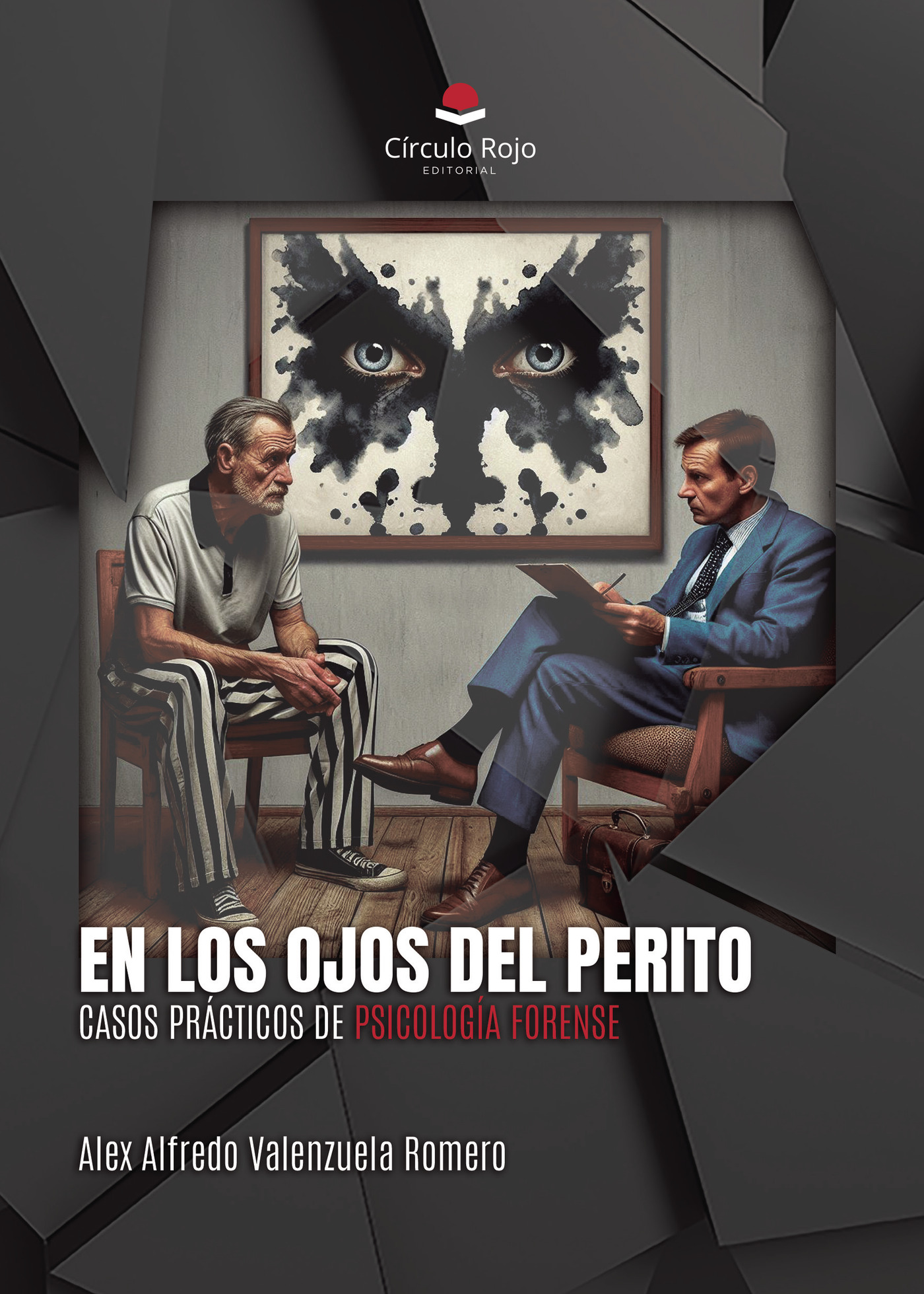 Portada de En los ojos del perito. Casos prácticos de psicología forense · Alex Alfredo Valenzuela Romero