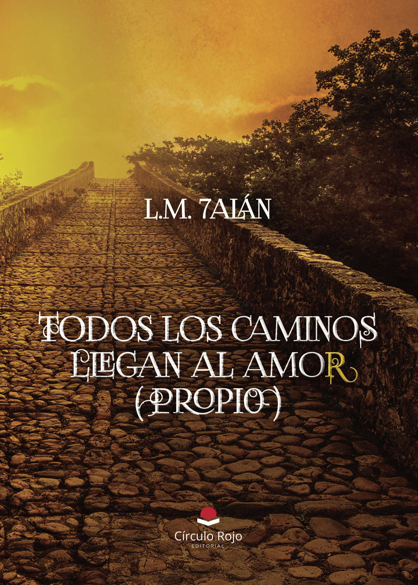 Portada de TODOS LOS CAMINOS LLEGAN AL AMOR ( PROPIO )